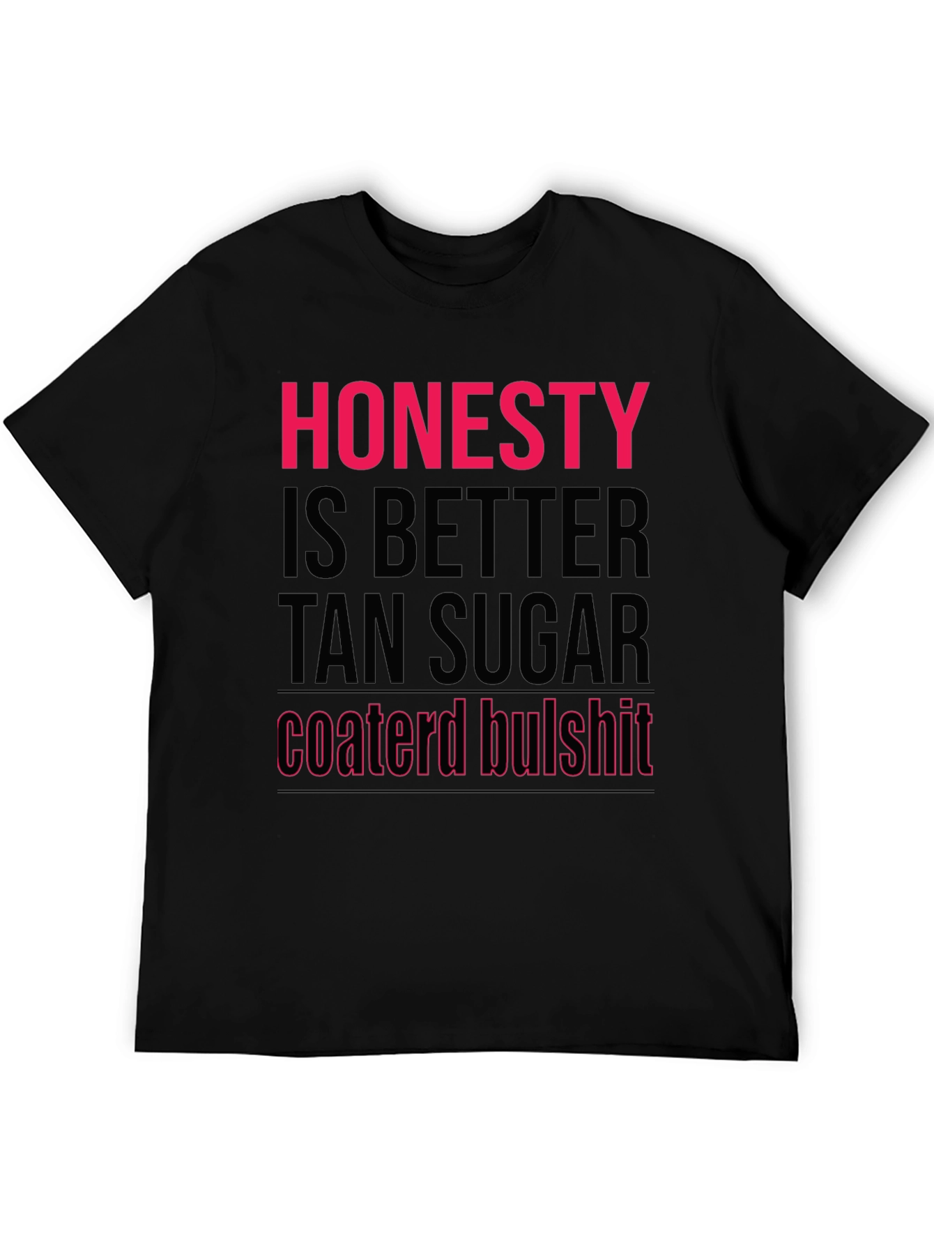 Black Honesty Better Than Sugar T-Shirt view 5
