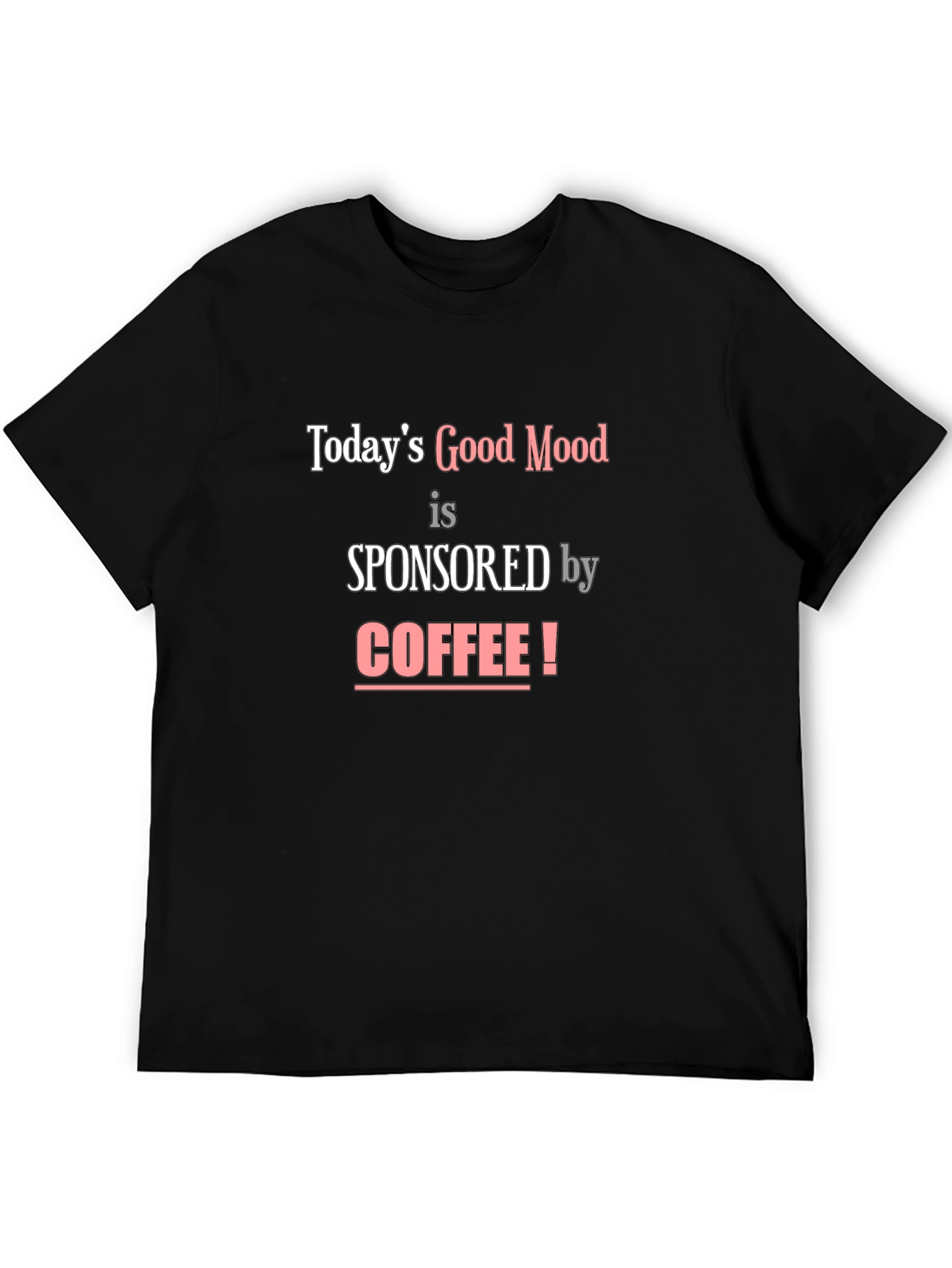 Black Coffee Lover's T-Shirt - Today's Good Mood view 5