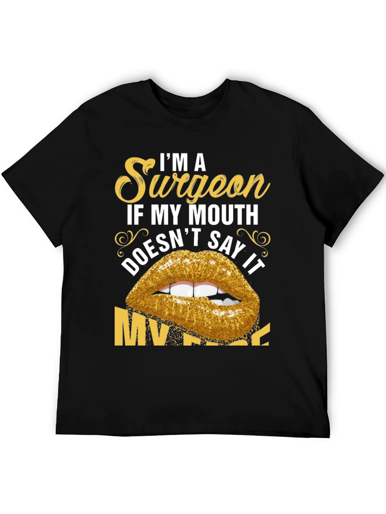 Black Funny Surgeon T-Shirt - "If My Mouth Doesn't Say It..." view 5