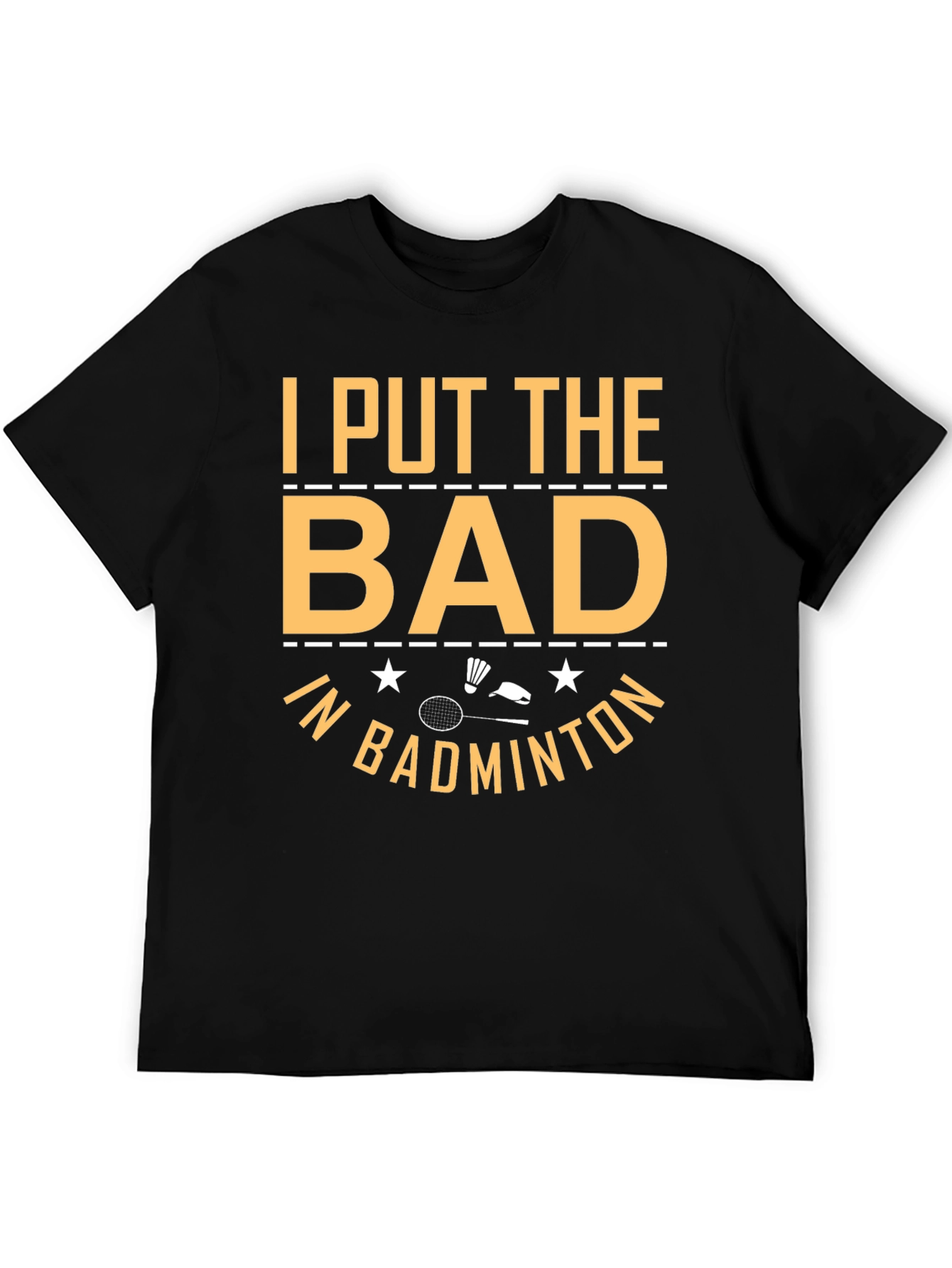 Black Badminton T-Shirt: I Put the Bad In view 5