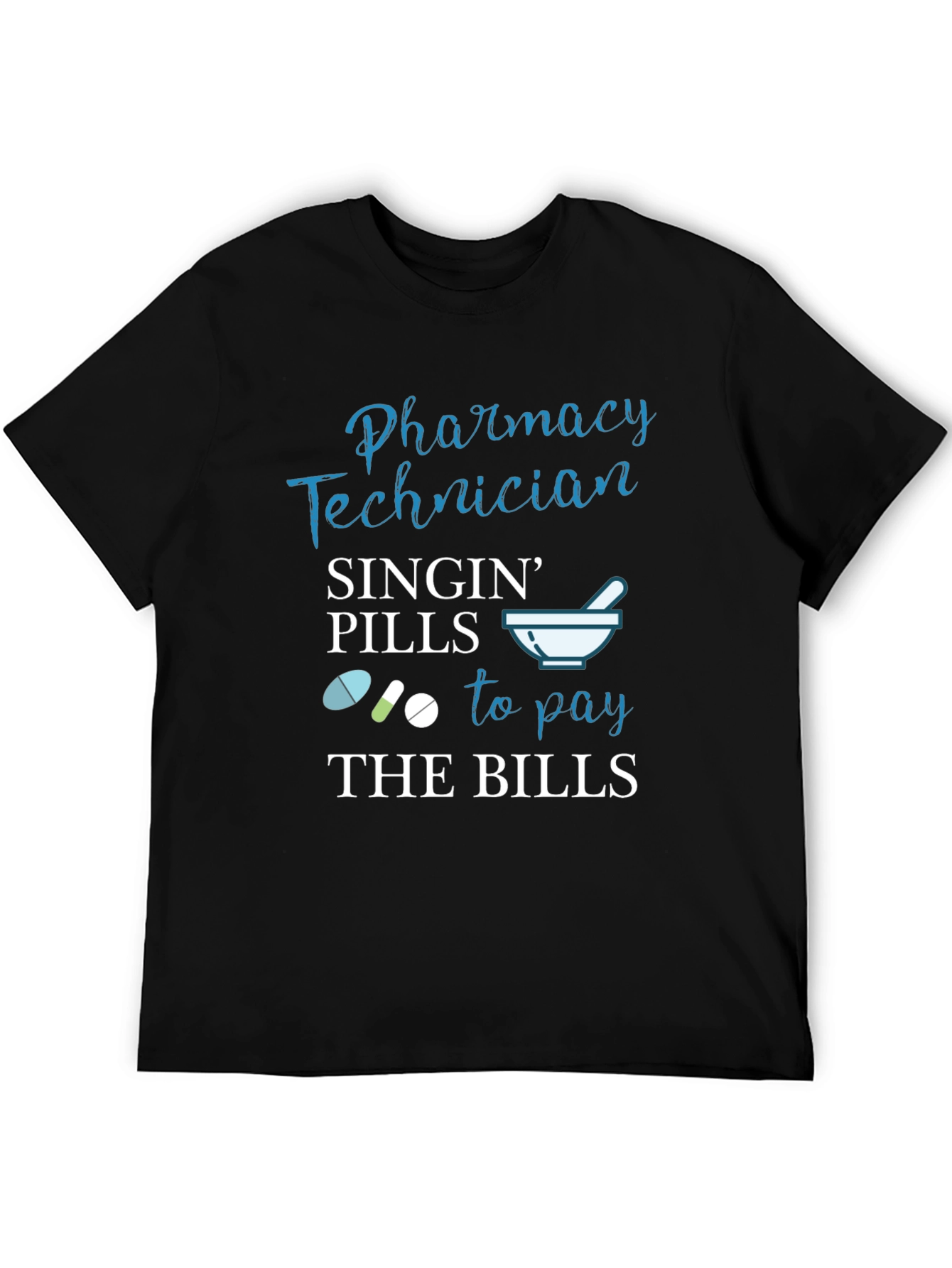 Black Pharmacy Technician T-Shirt, Singin' Pills to Pay Bills view 5