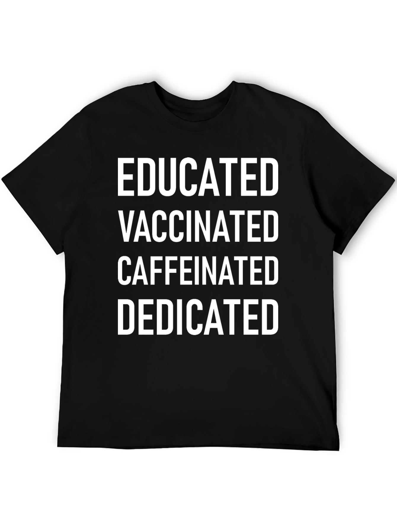 Black Educated Vaccinated Caffeinated Dedicated Tee view 5