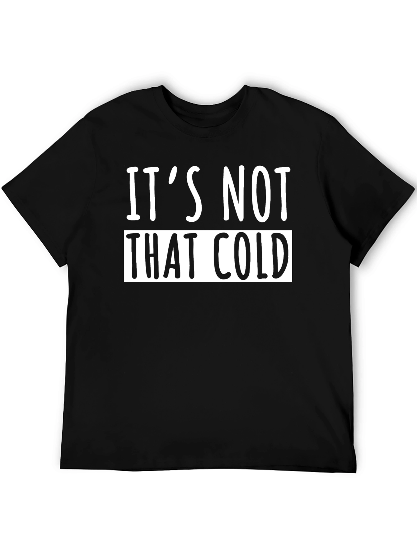 Black It's Not That Cold Graphic Tee view 5