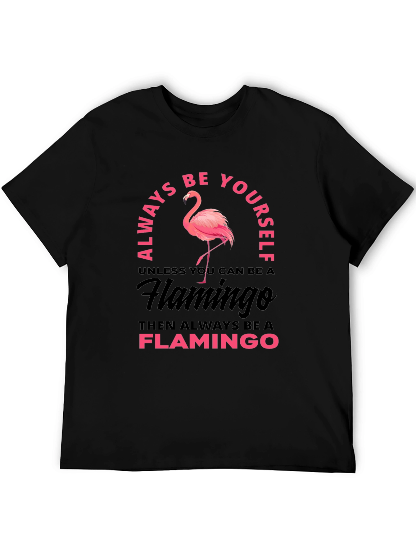 Black Always Be Yourself Flamingo Graphic T-Shirt view 5