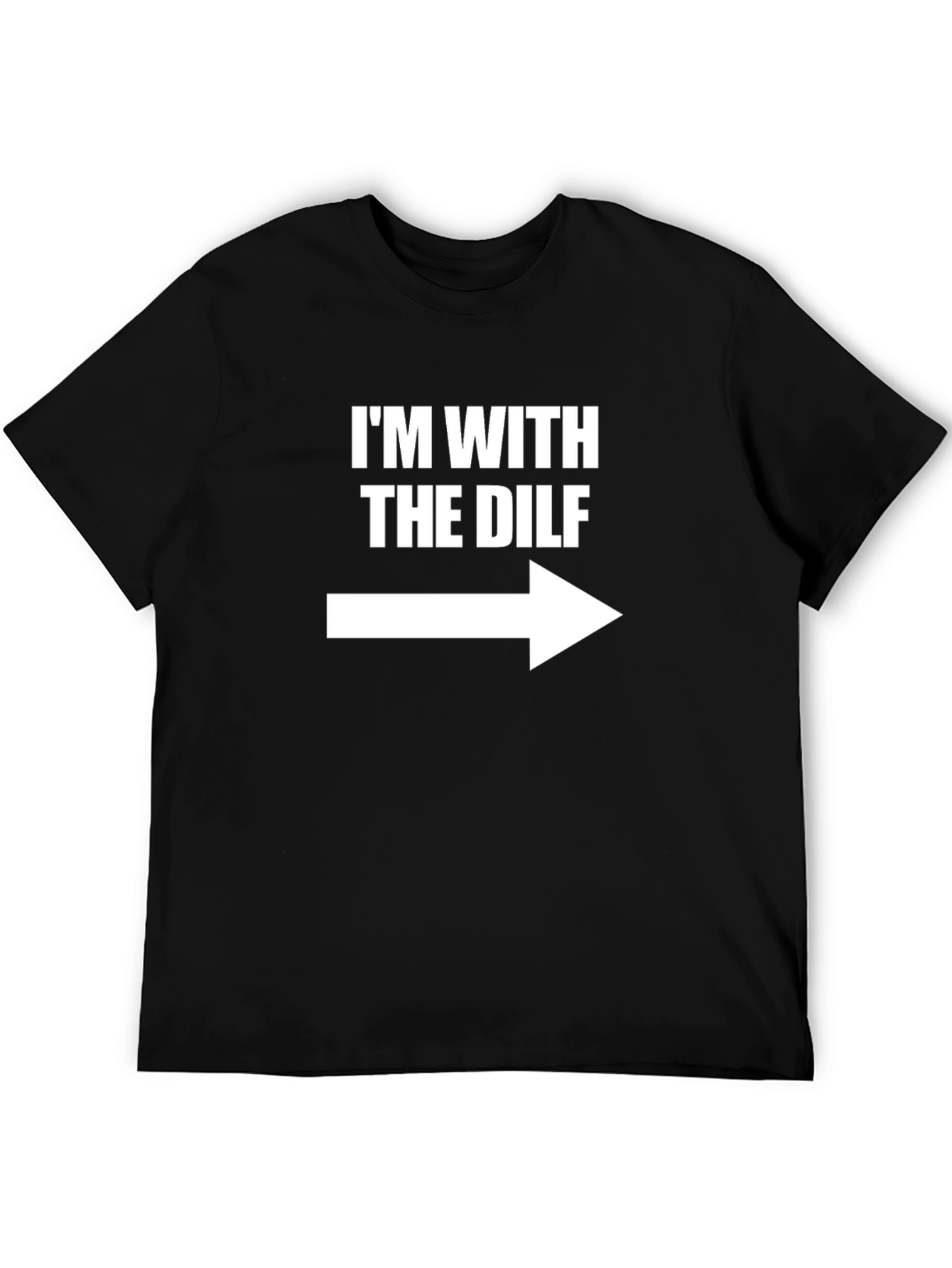 Black I'm With The DILF T-Shirt - Funny Novelty Tee view 5