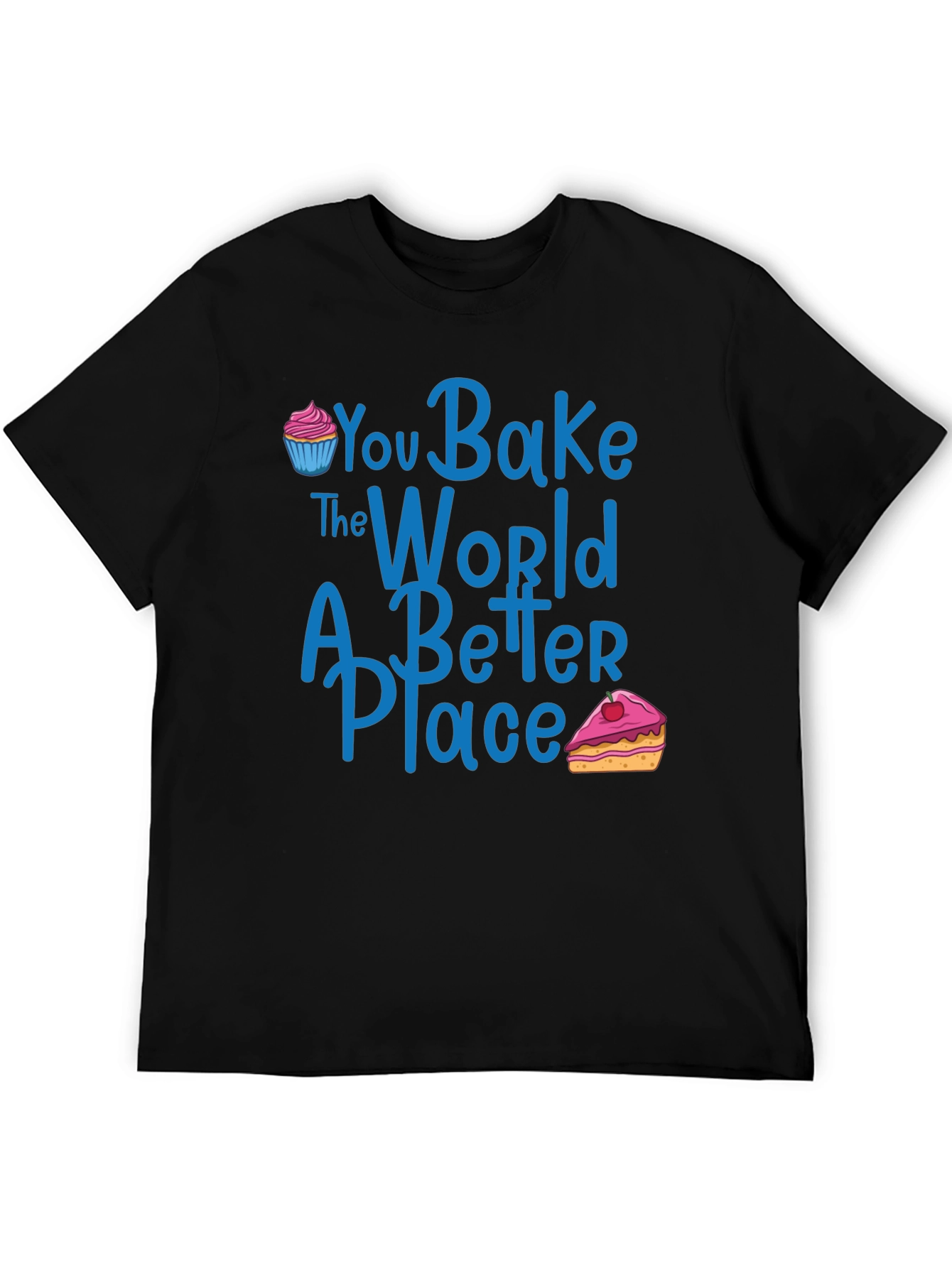 Black You Bake The World A Better Place Graphic T-Shirt view 5