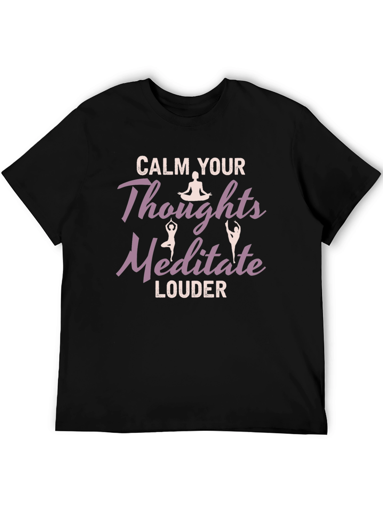 Black Calm Your Thoughts Meditate Louder Black T-Shirt view 5