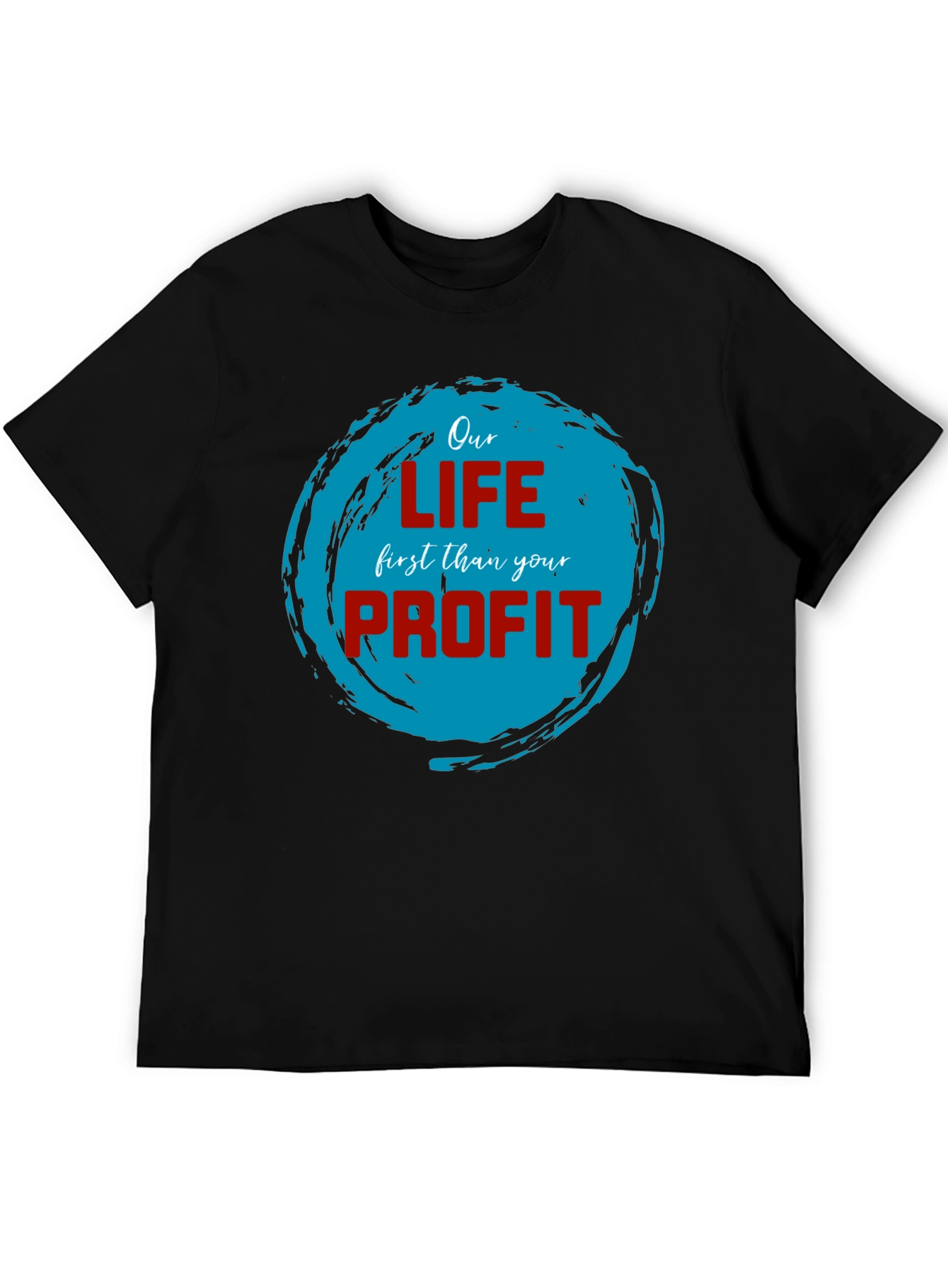 Black Our Life First Than Your Profit T-Shirt view 5