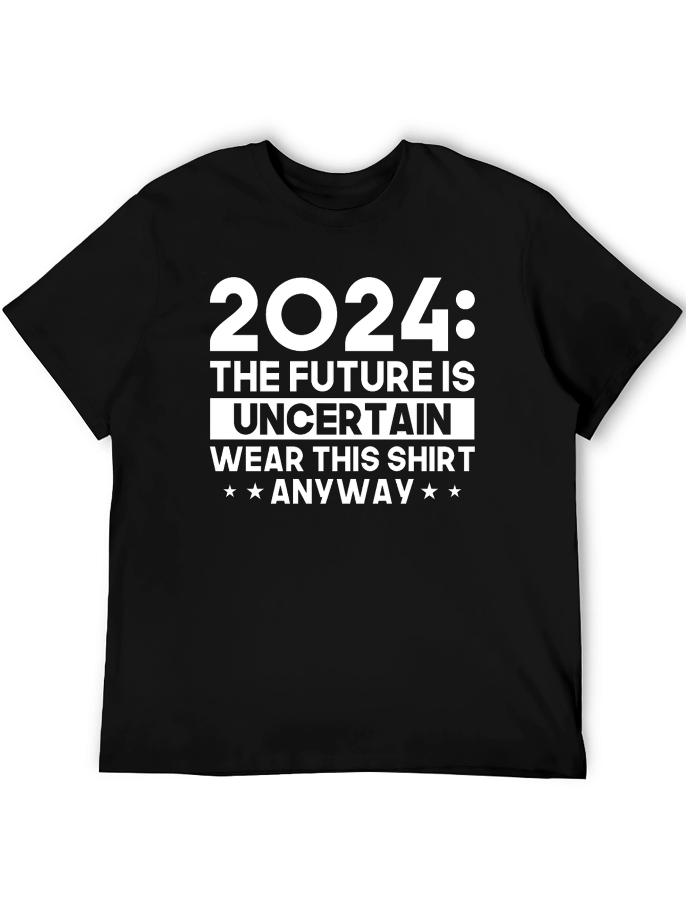 Black 2024 The Future is Uncertain T-Shirt view 5