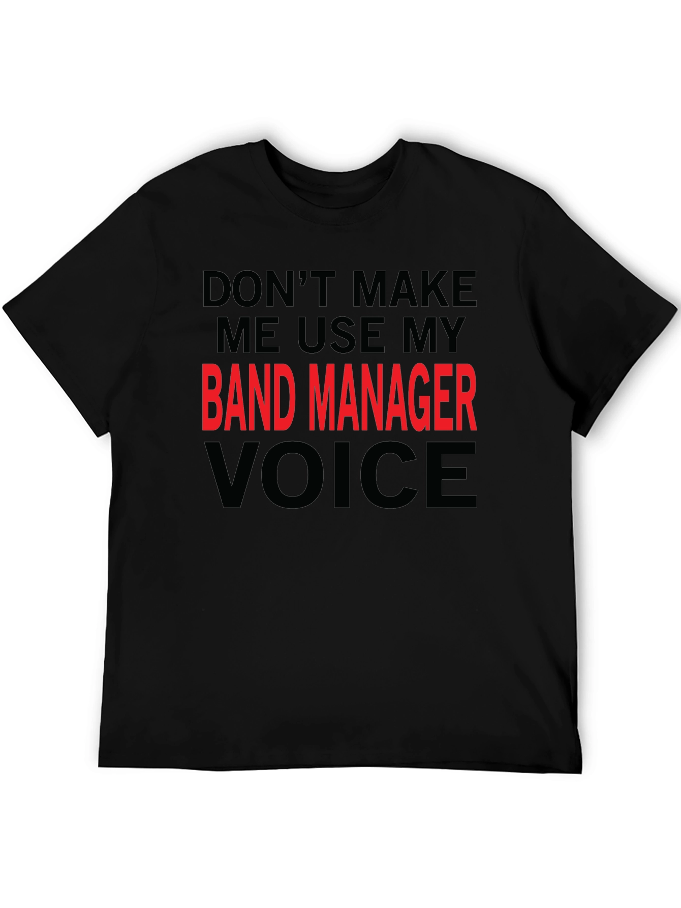 Black Band Manager Voice Black T-Shirt - Funny Slogan Tee view 5