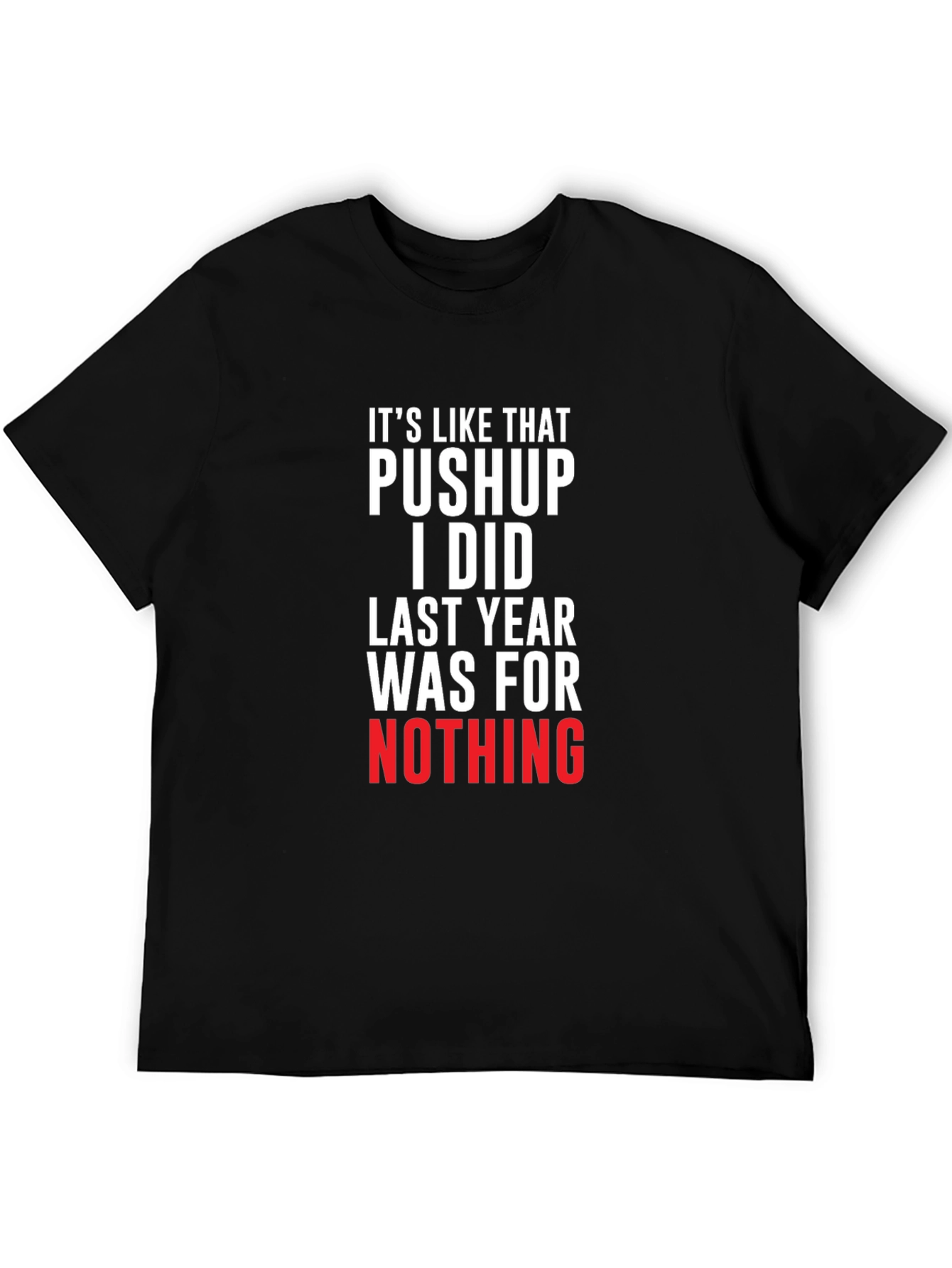 Black Funny Workout T-Shirt - Pushup Was For Nothing view 5