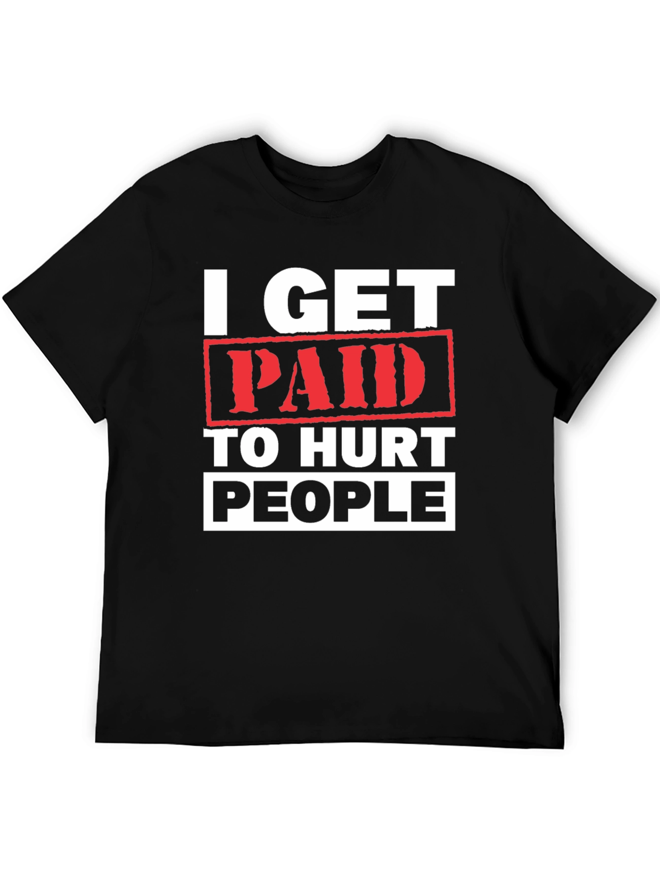 Black I Get Paid To Hurt People Graphic Tee view 5