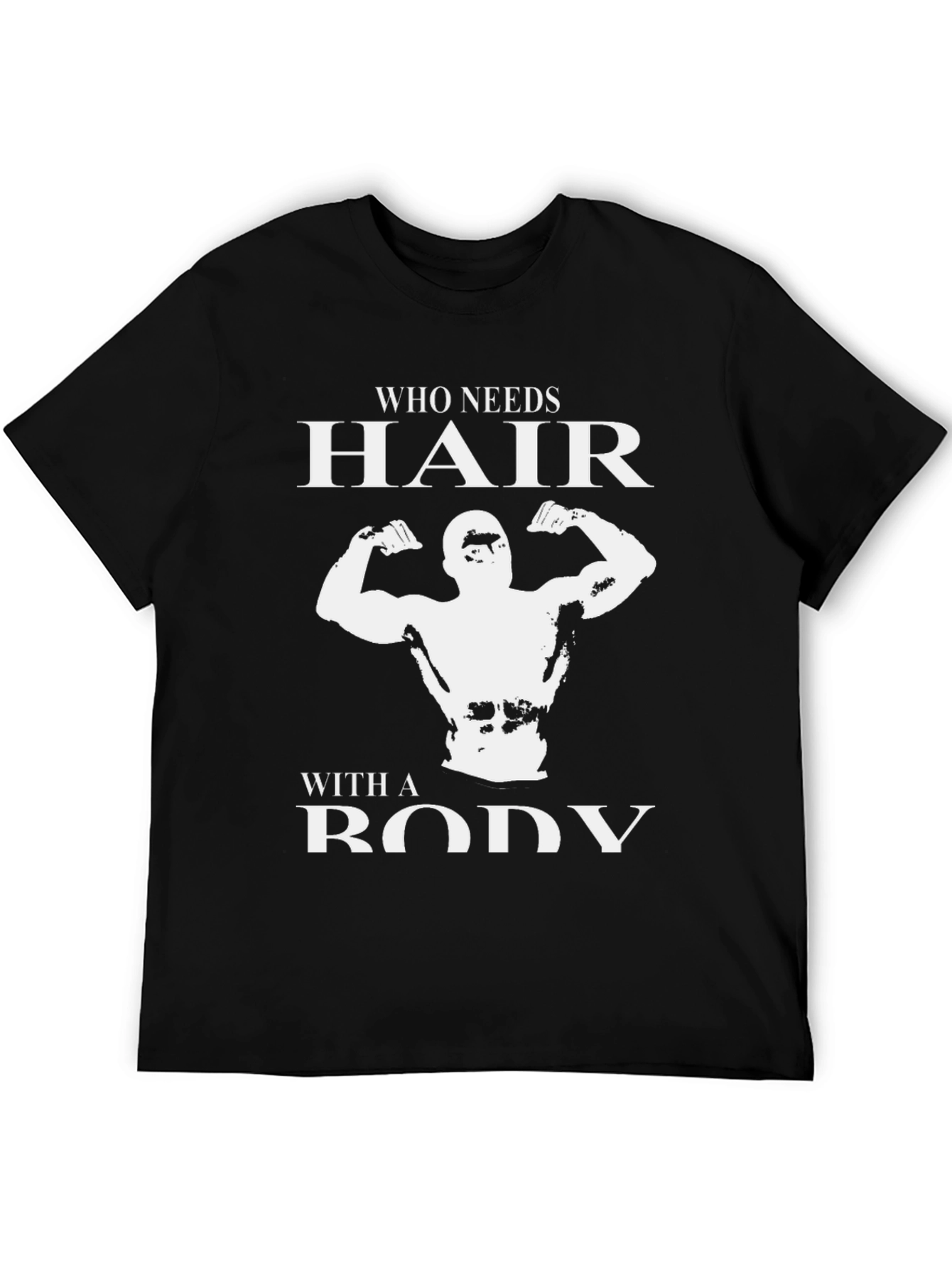 Black Who Needs Hair? Bodybuilder Graphic T-Shirt view 5
