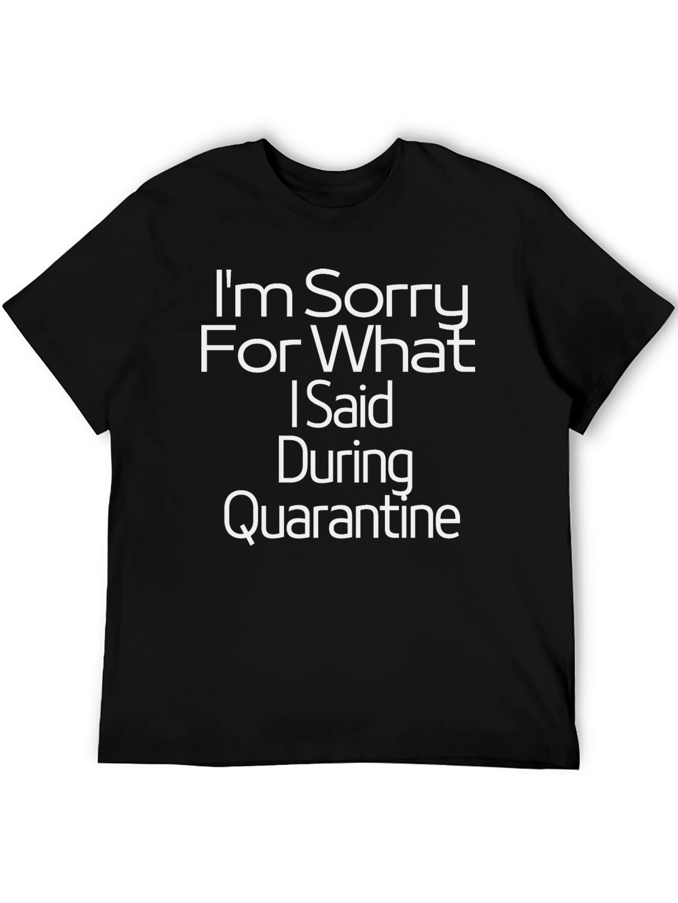 Black Funny Quarantine Apology T-Shirt view 5