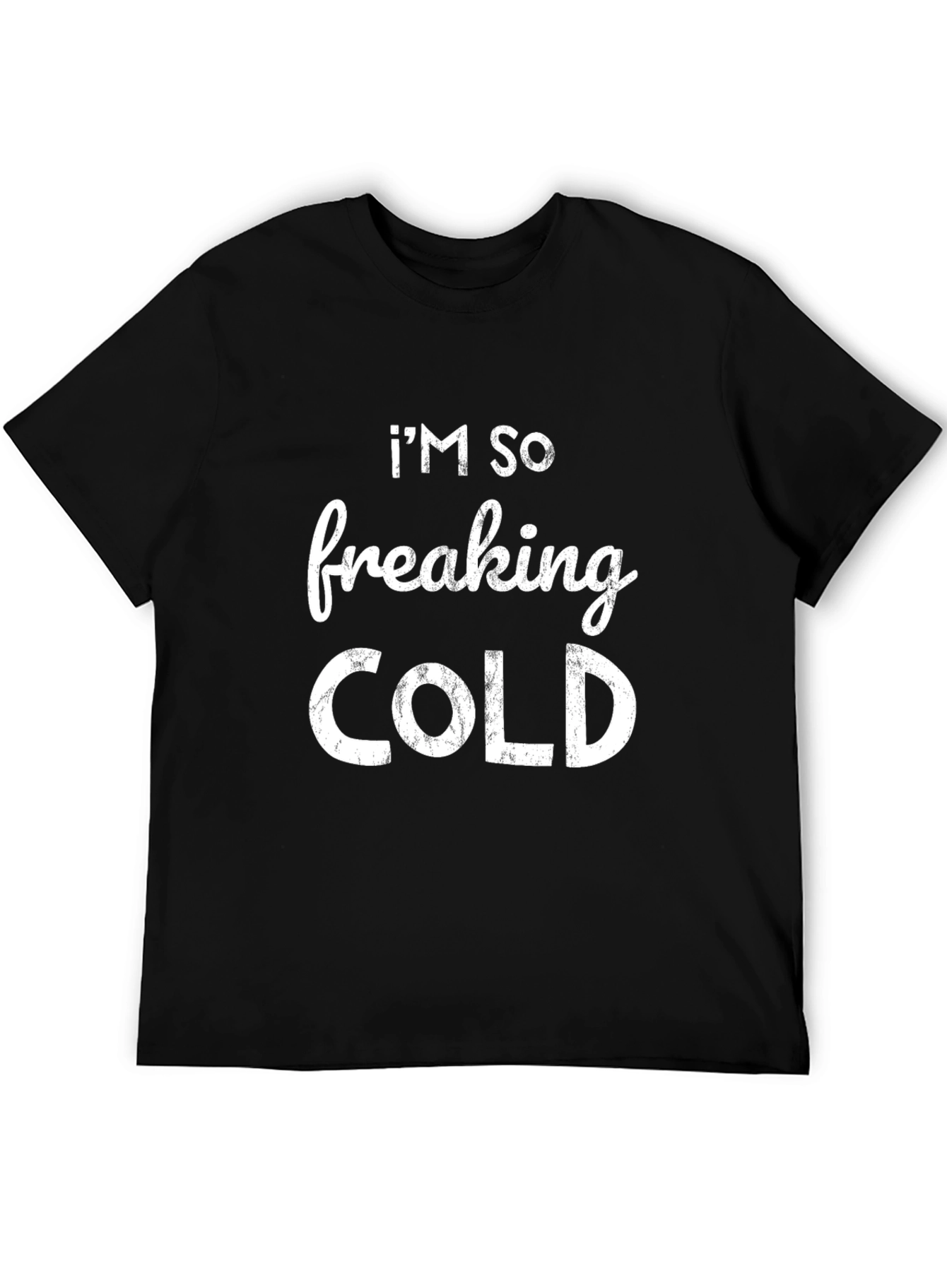 Black I'm So Freaking Cold Graphic T-Shirt view 5