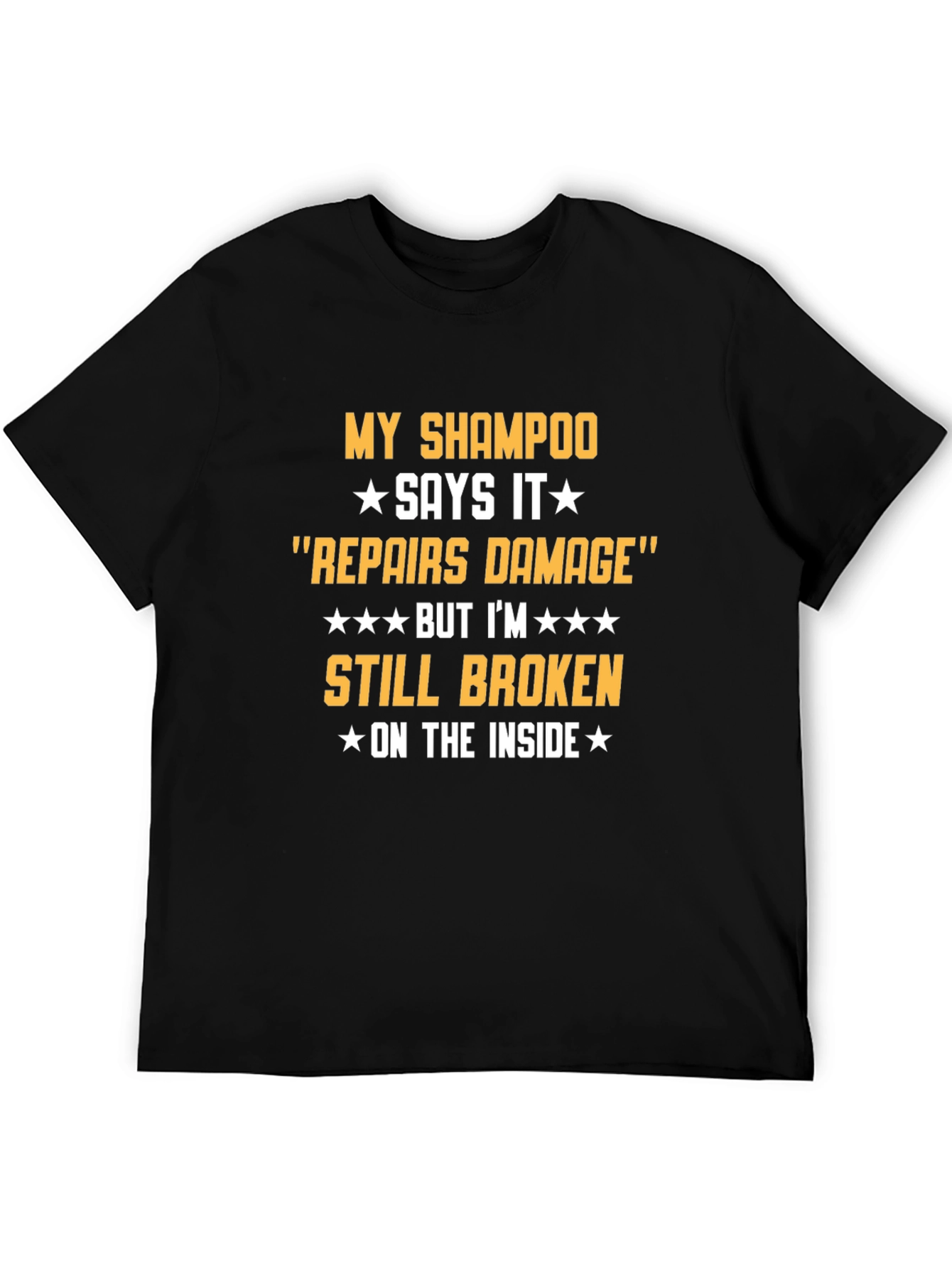 Black Humorous T-Shirt: Shampoo Repairs Damage, Still Broken Inside view 5