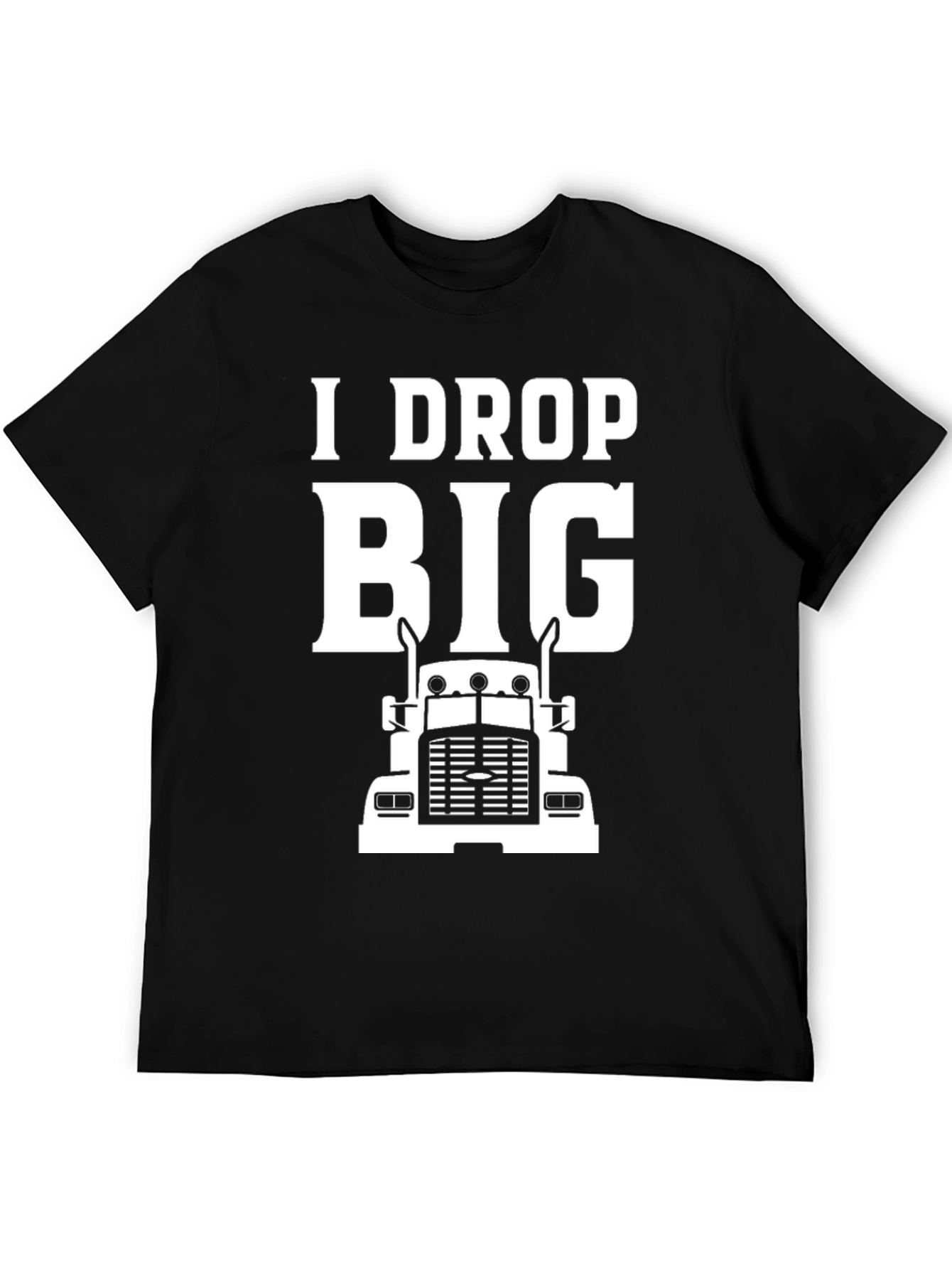 Black I Drop Big Funny Trucker T-Shirt view 5