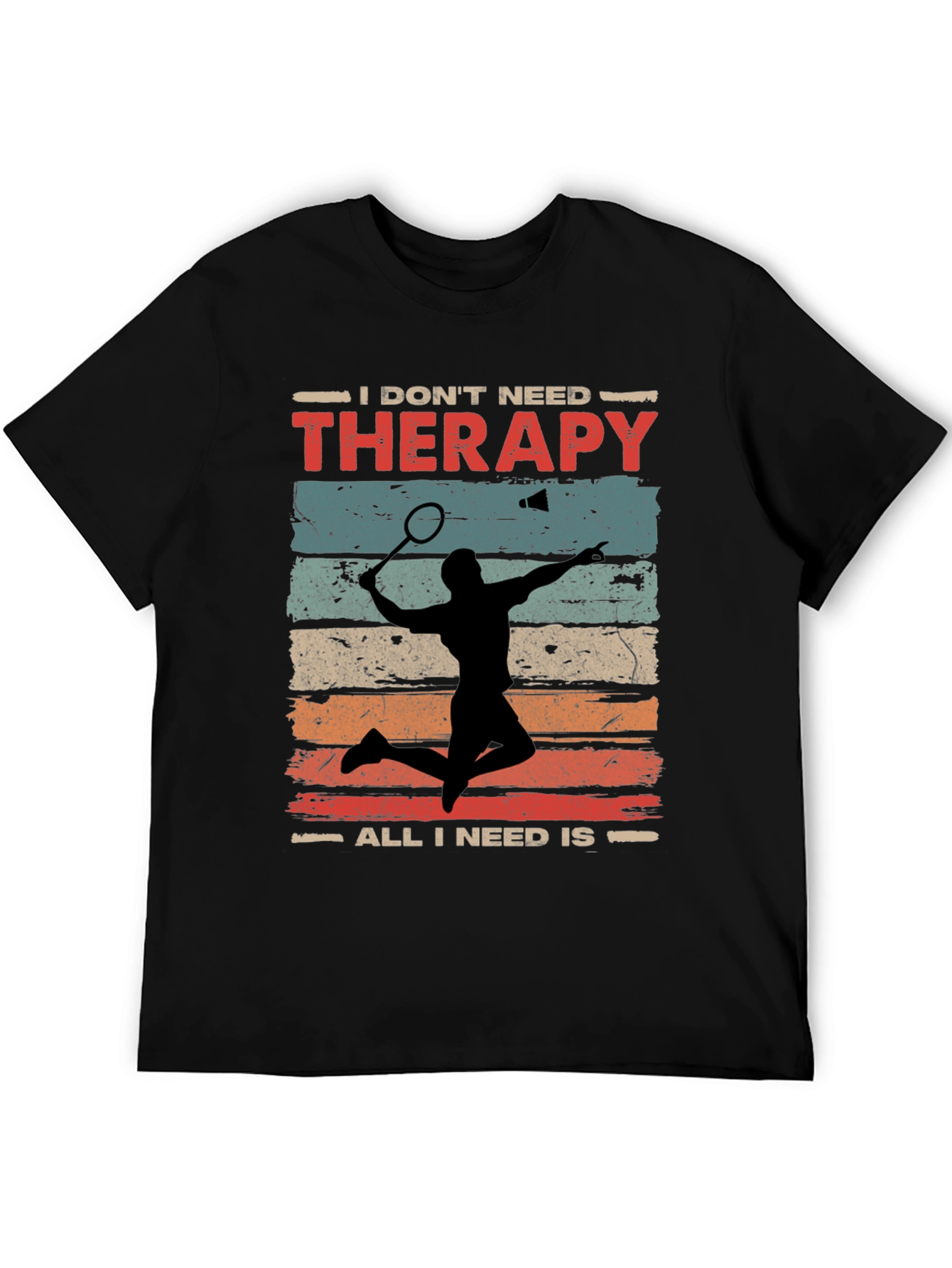 Black Badminton Therapy Tee - I Don't Need Therapy T-Shirt view 5