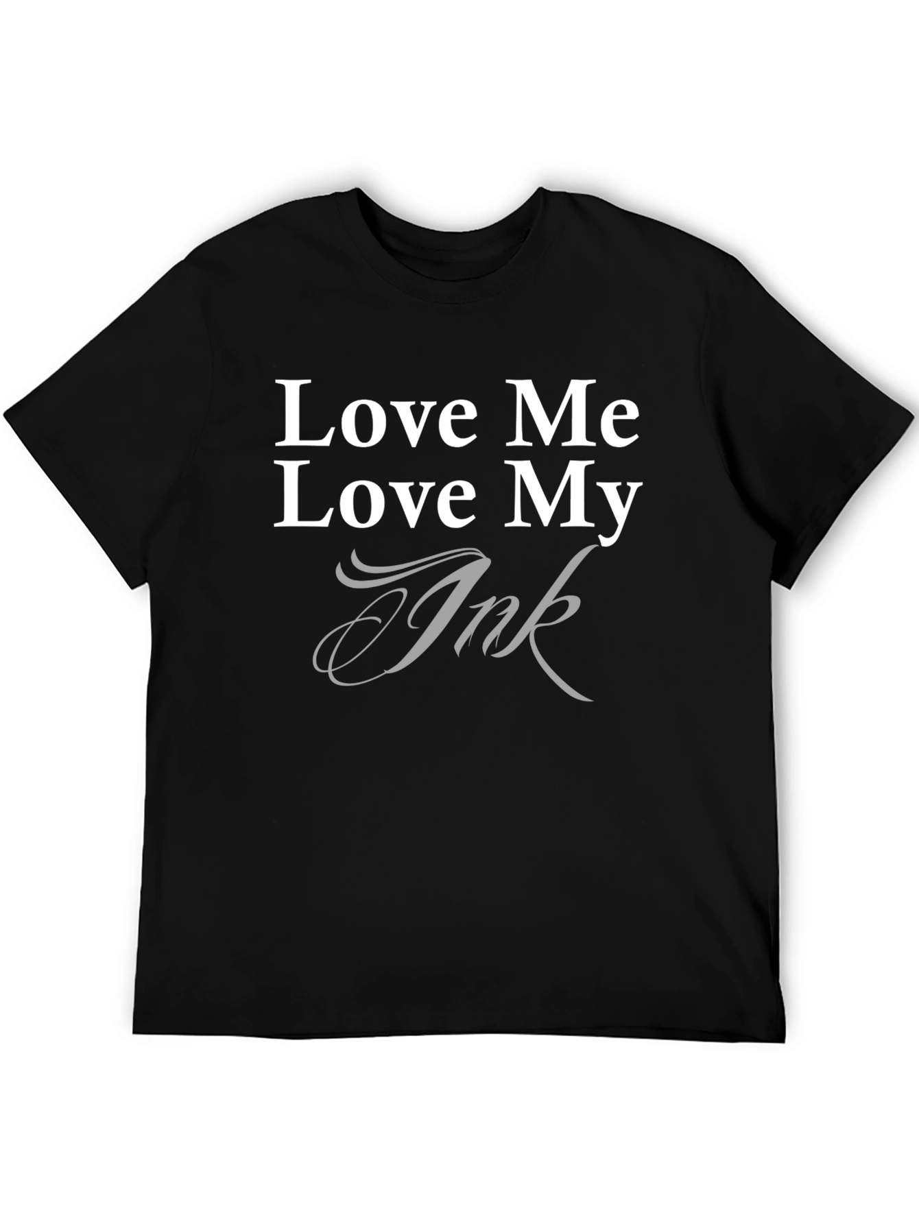 Black Love Me Love My Ink T-Shirt - Tattoo Lover Tee view 5