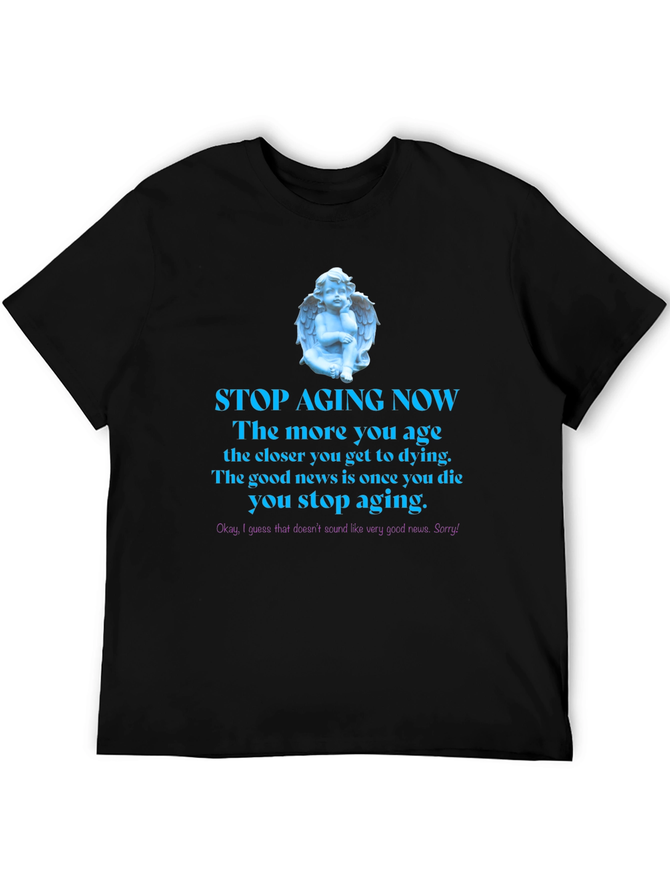 Black Stop Aging Now Funny T-Shirt view 5