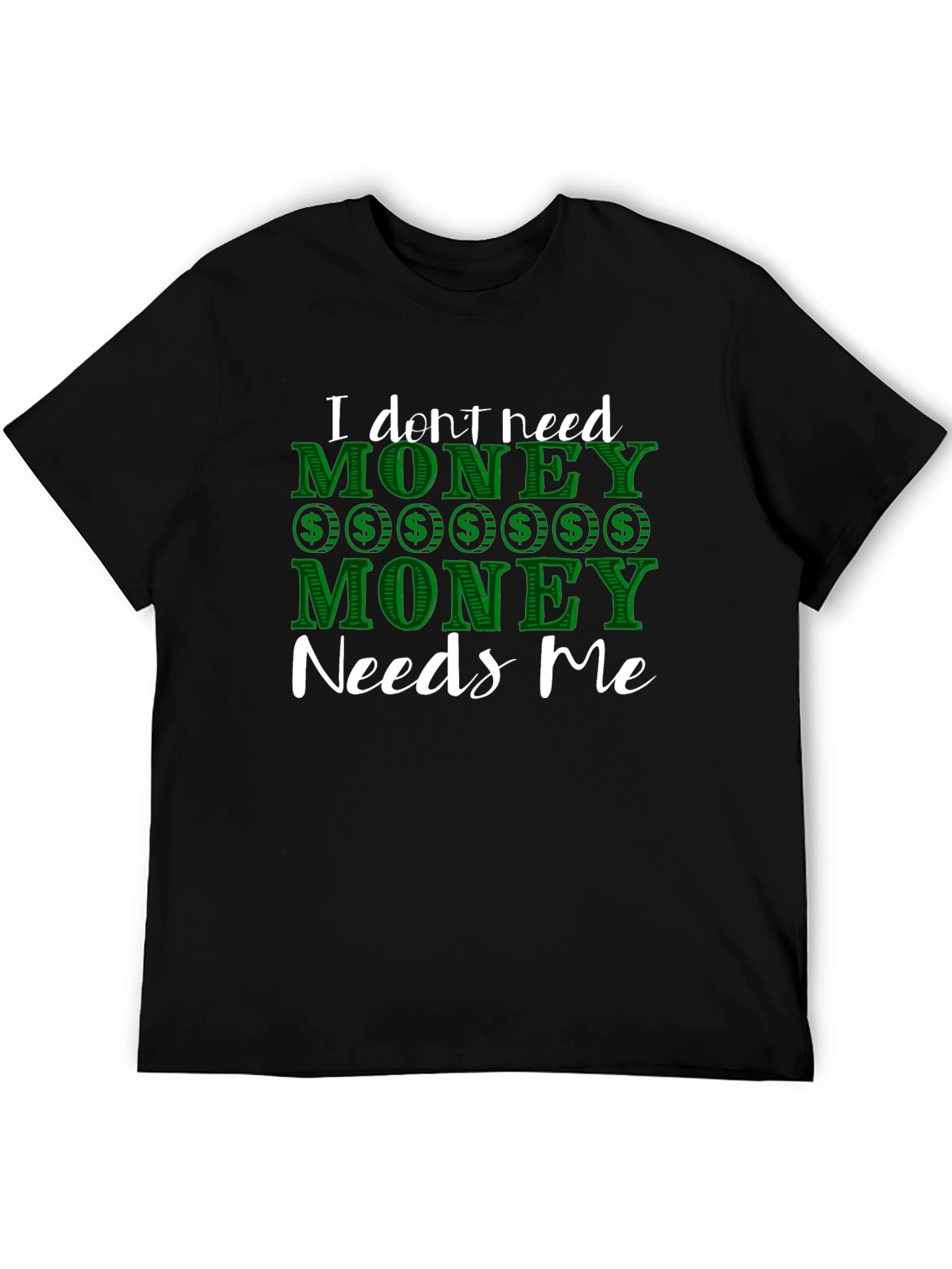 Funny Money Needs Me Graphic Tee - 5