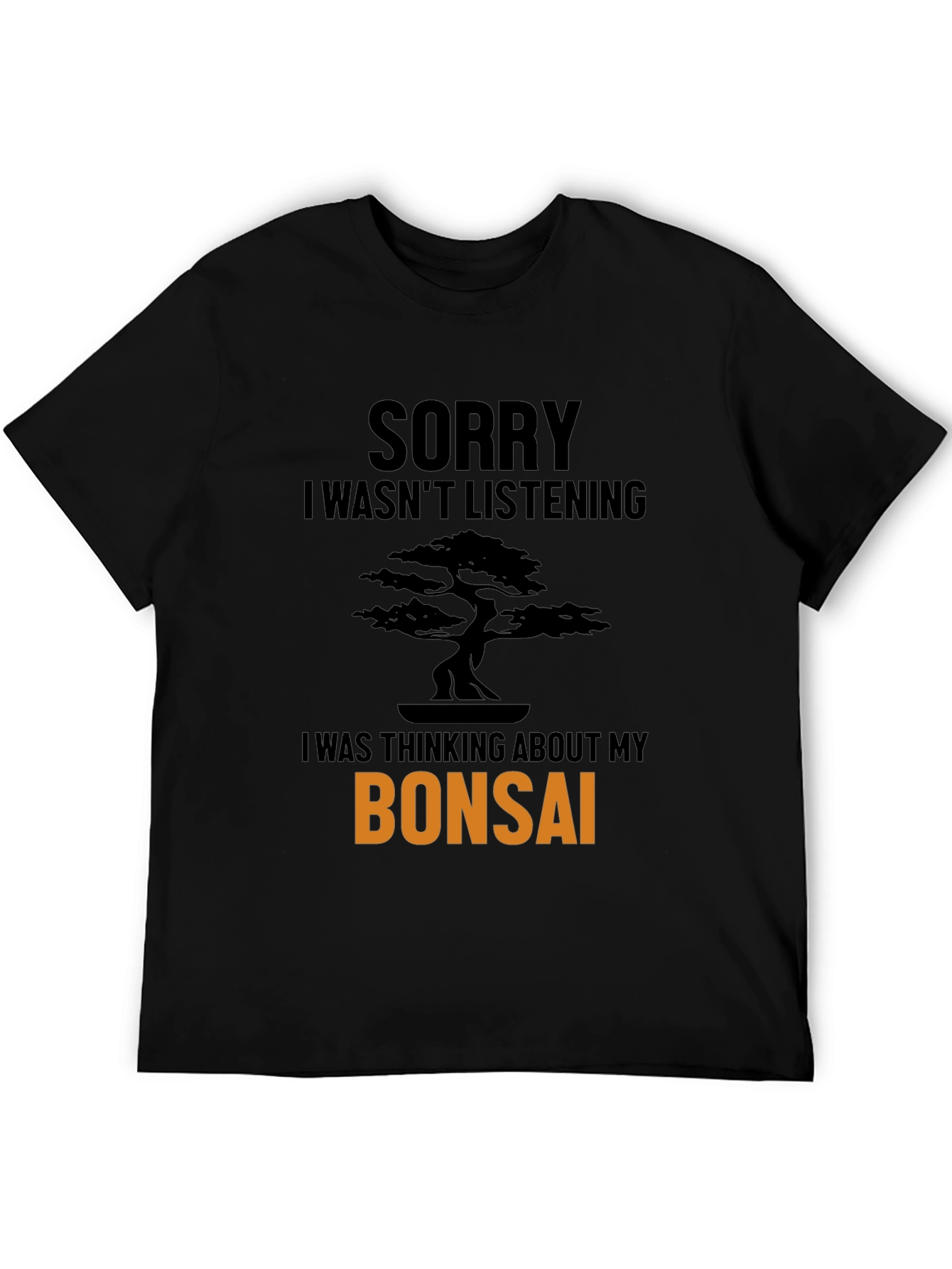 Black Bonsai Tree T-Shirt - Sorry Wasn't Listening Funny Tee view 5