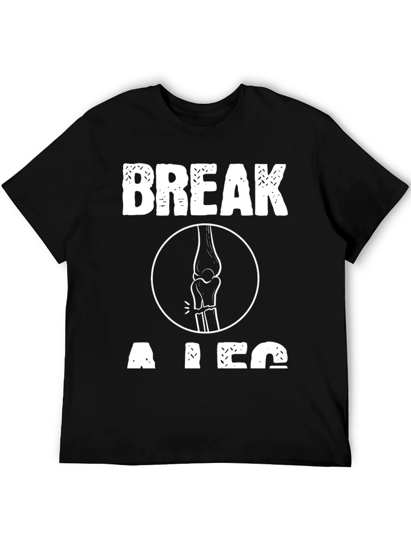 Black Break a Leg T-Shirt - Funny Theater Gift view 5