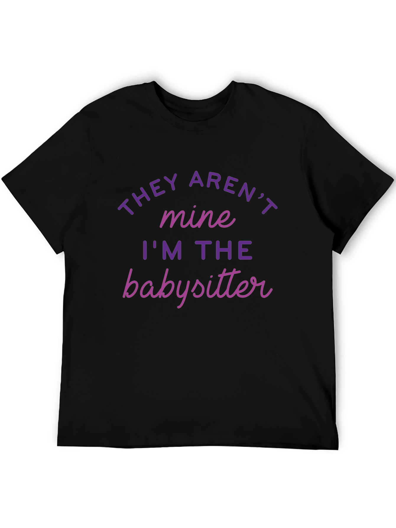 Black Babysitter T-Shirt - They Aren't Mine view 5