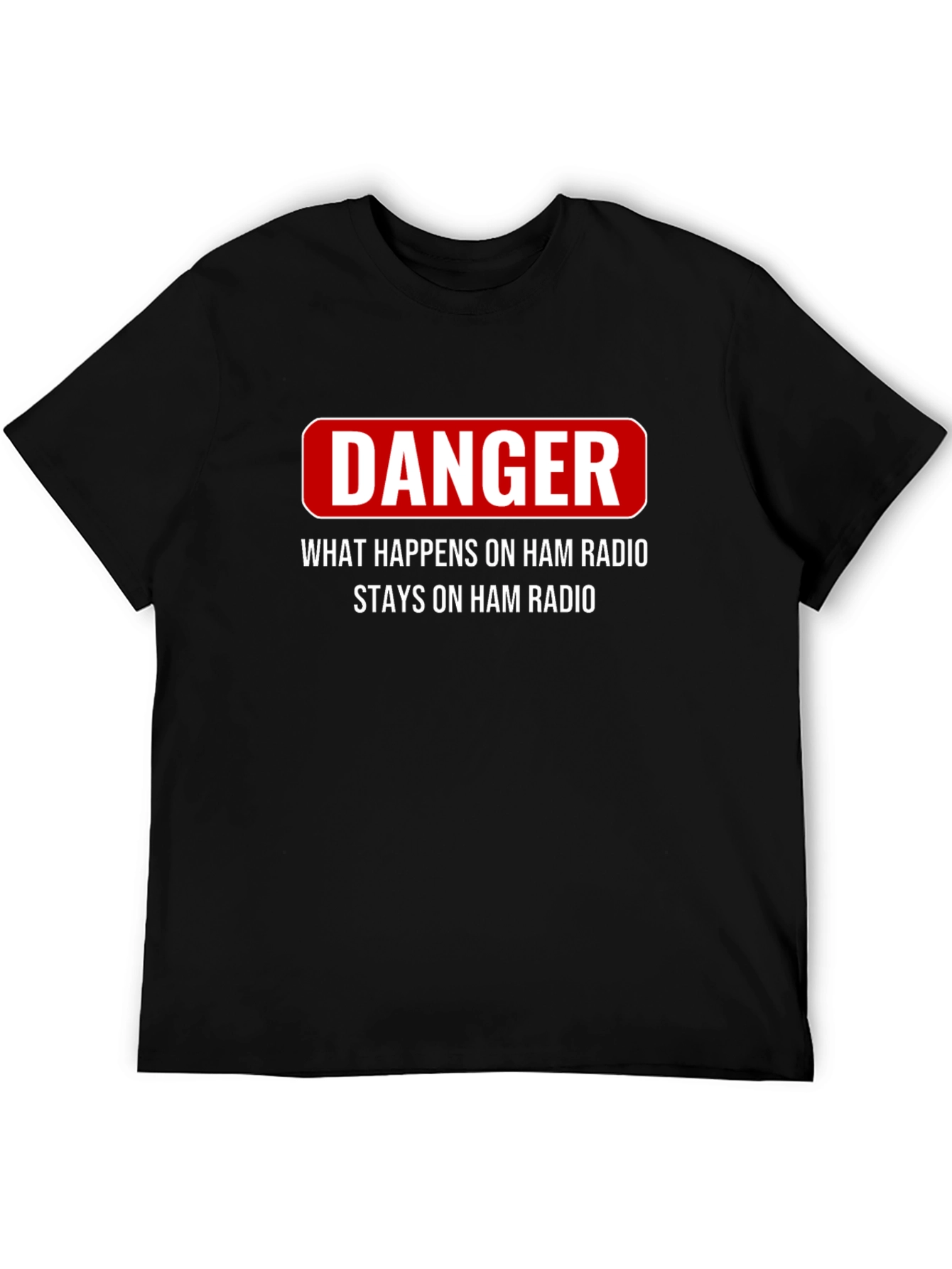 Black Danger Ham Radio T-Shirt - What Happens Stays view 5