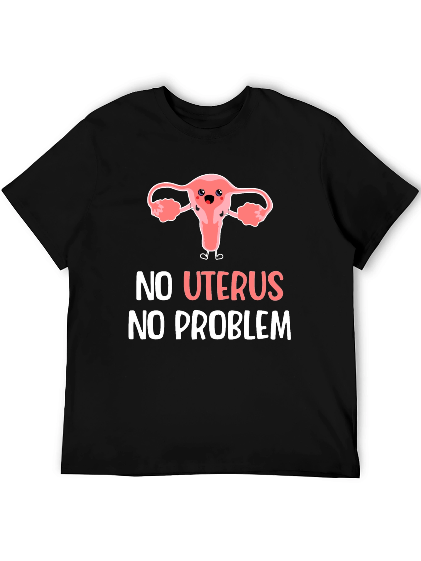 Black No Uterus, No Problem T-Shirt view 5