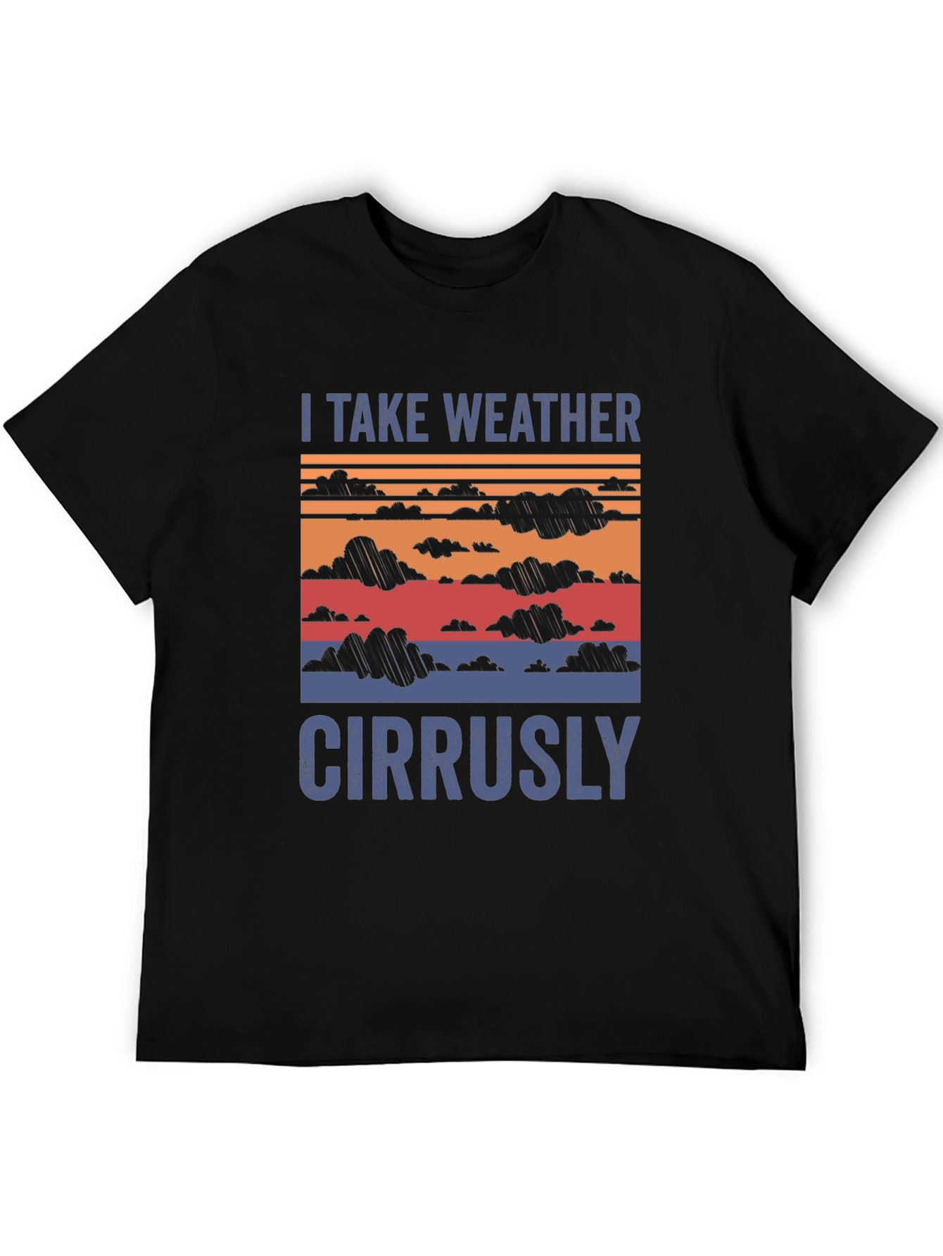 Black I Take Weather Cirrusly T-Shirt - Funny Weather Pun Tee view 5