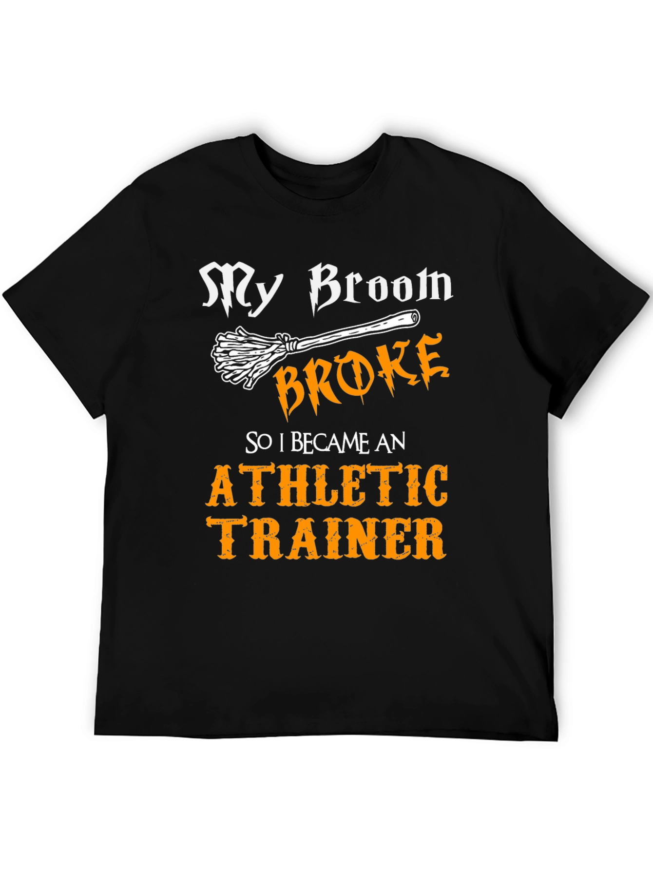 Black Funny Athletic Trainer T-Shirt: My Broom Broke! view 5
