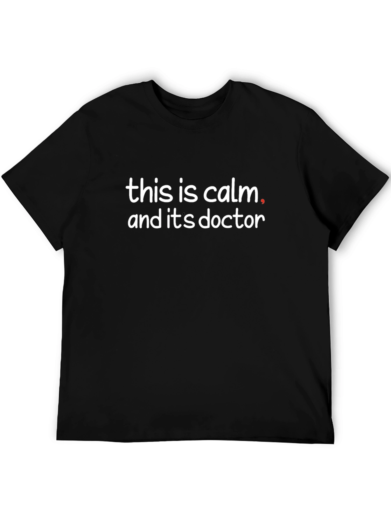 Black This is Calm, and its Doctor T-Shirt - Funny Humor Tee view 5