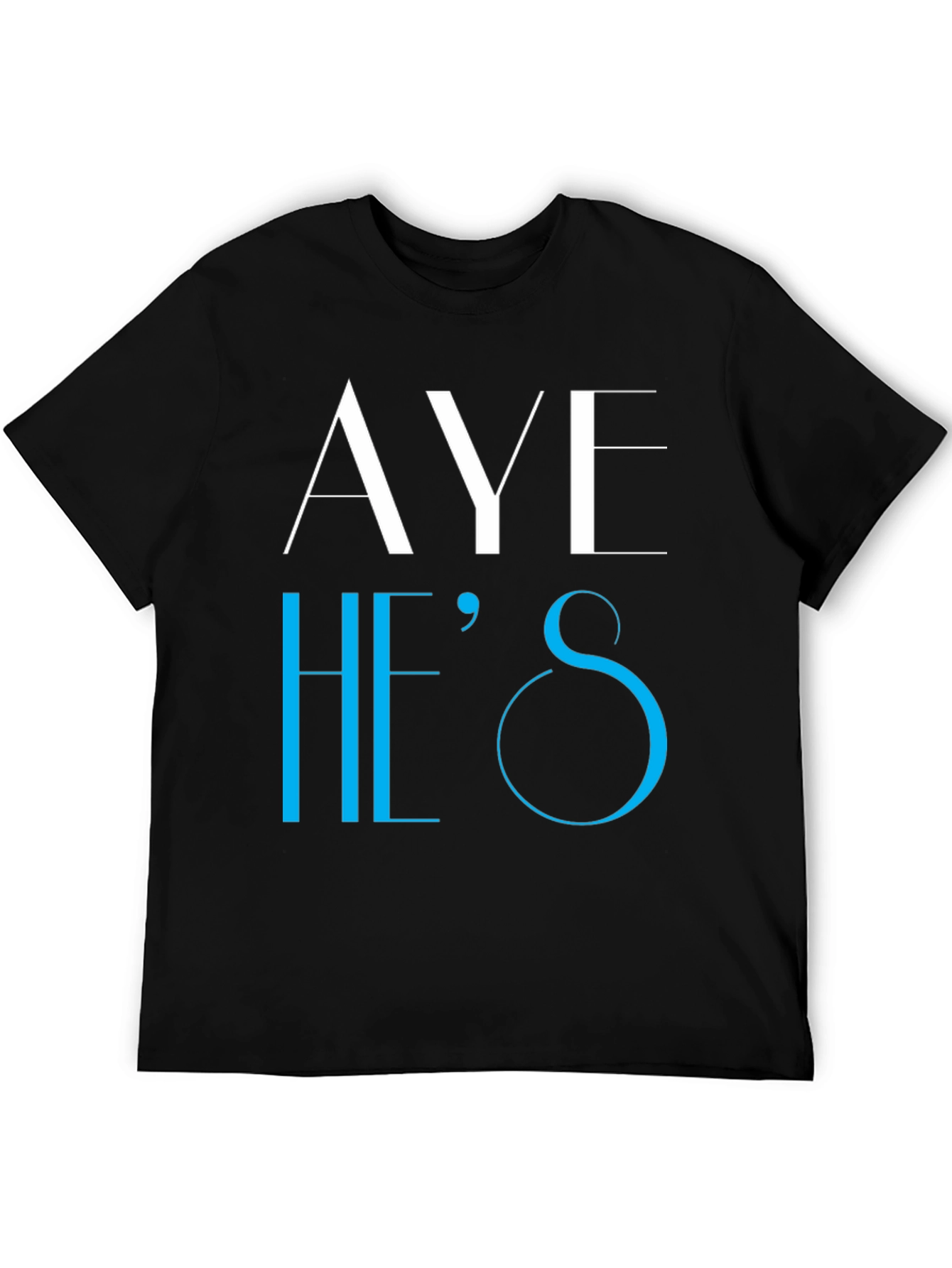 Black Aye He's T-Shirt - Novelty Graphic Tee view 5