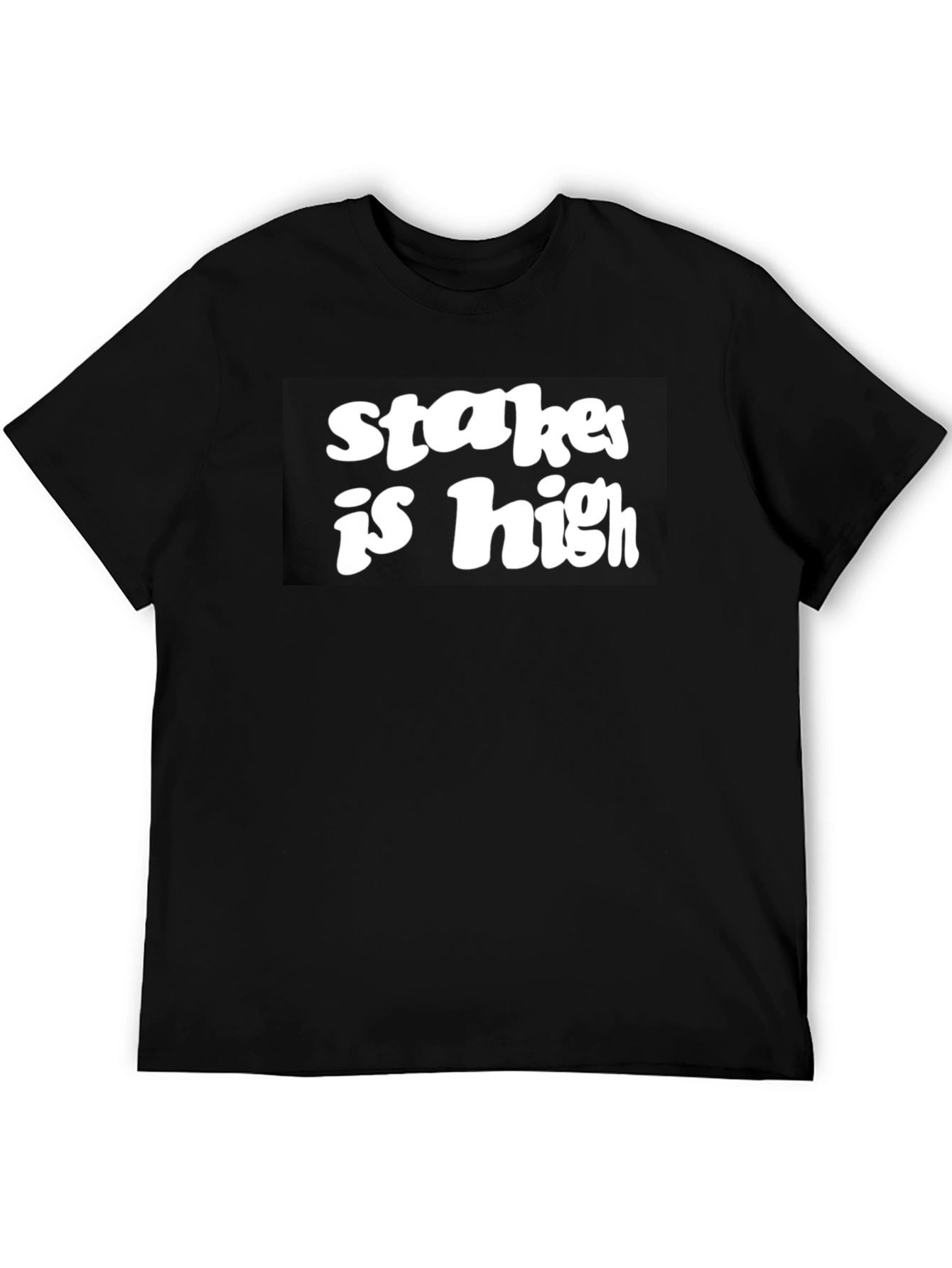 Black Stakes Is High Black Graphic Tee view 5