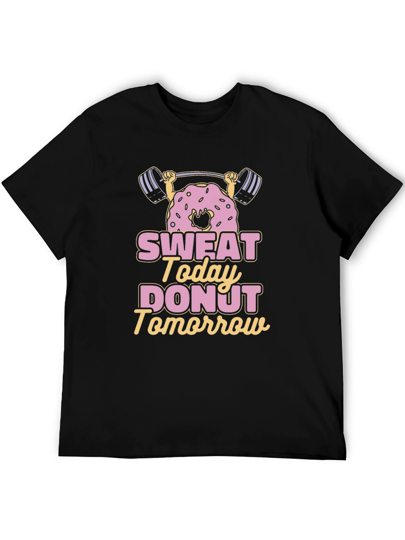 Black Sweat Today Donut Tomorrow T-Shirt view 5