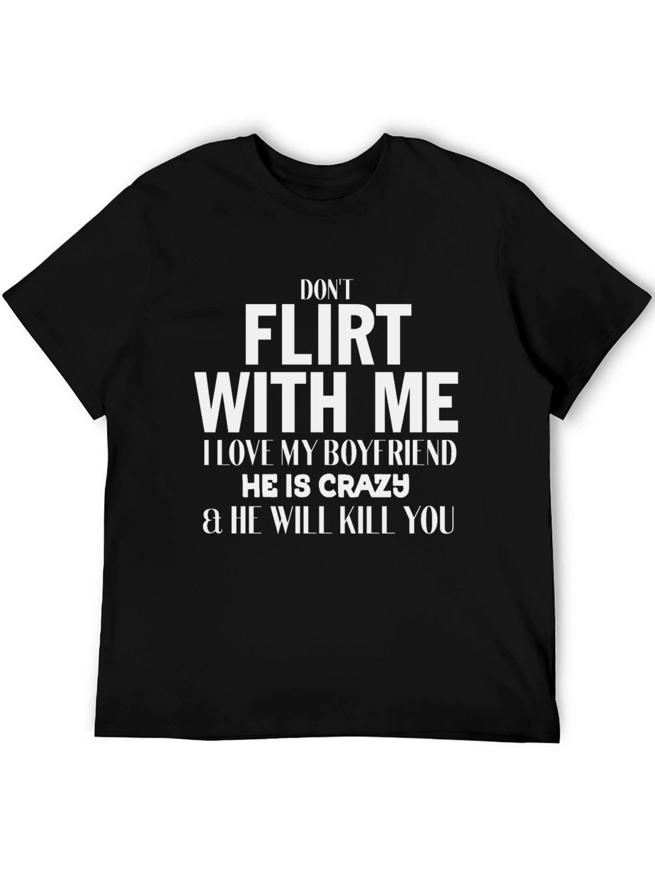 Black Don't Flirt With Me Novelty T-Shirt view 5