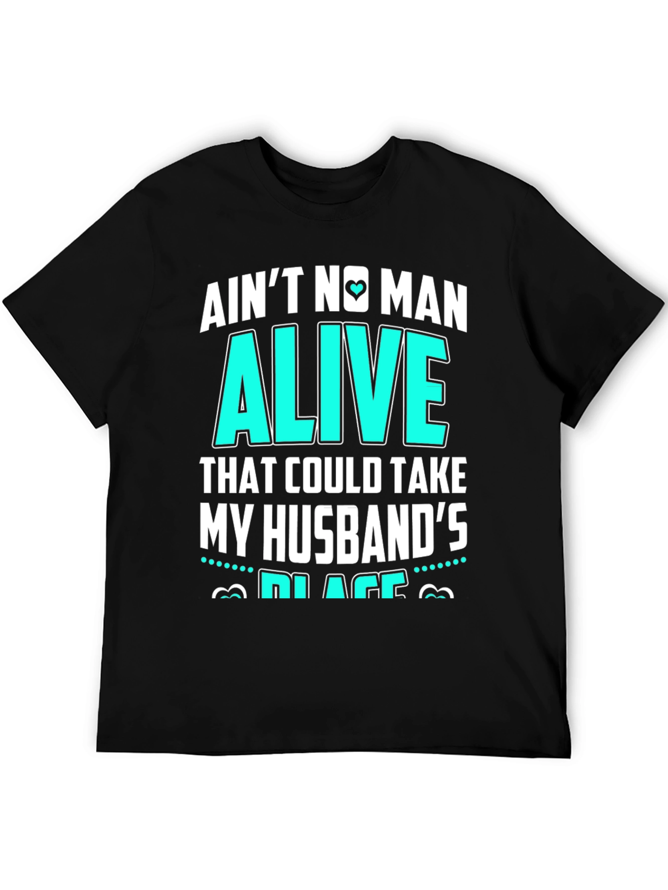 Black Ain't No Man Alive Husband's Place T-Shirt view 5