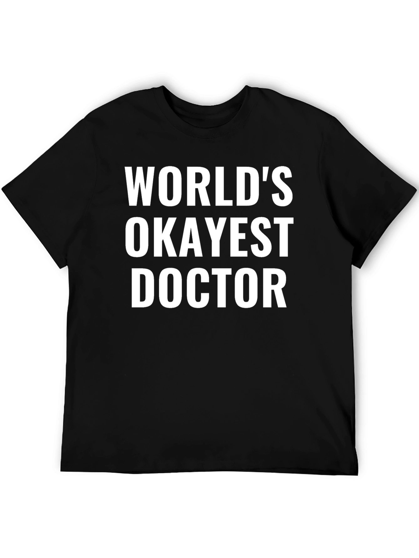 Black World's Okayest Doctor T-Shirt - Funny Gift view 5