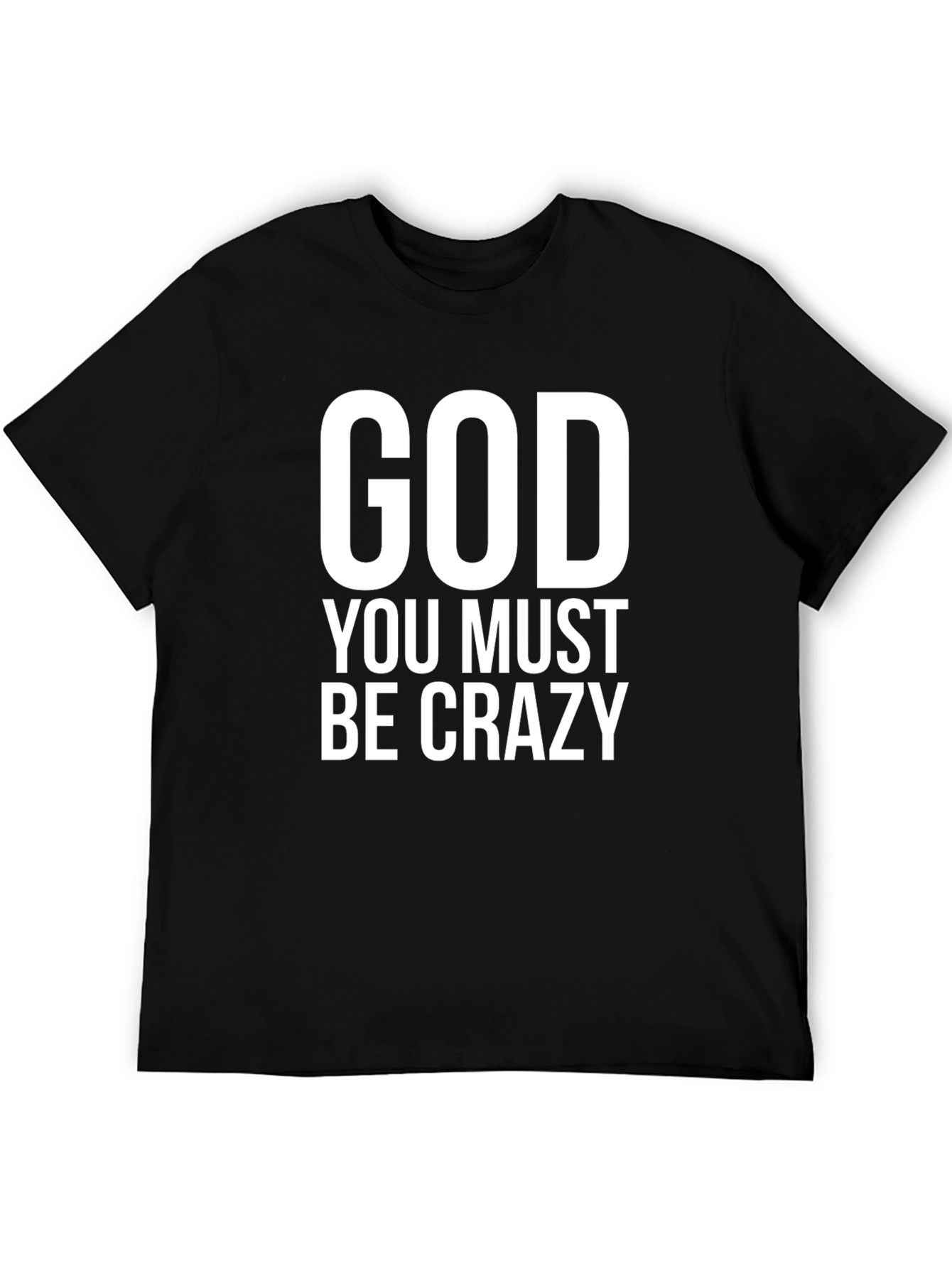 Black God You Must Be Crazy Graphic T-Shirt view 5