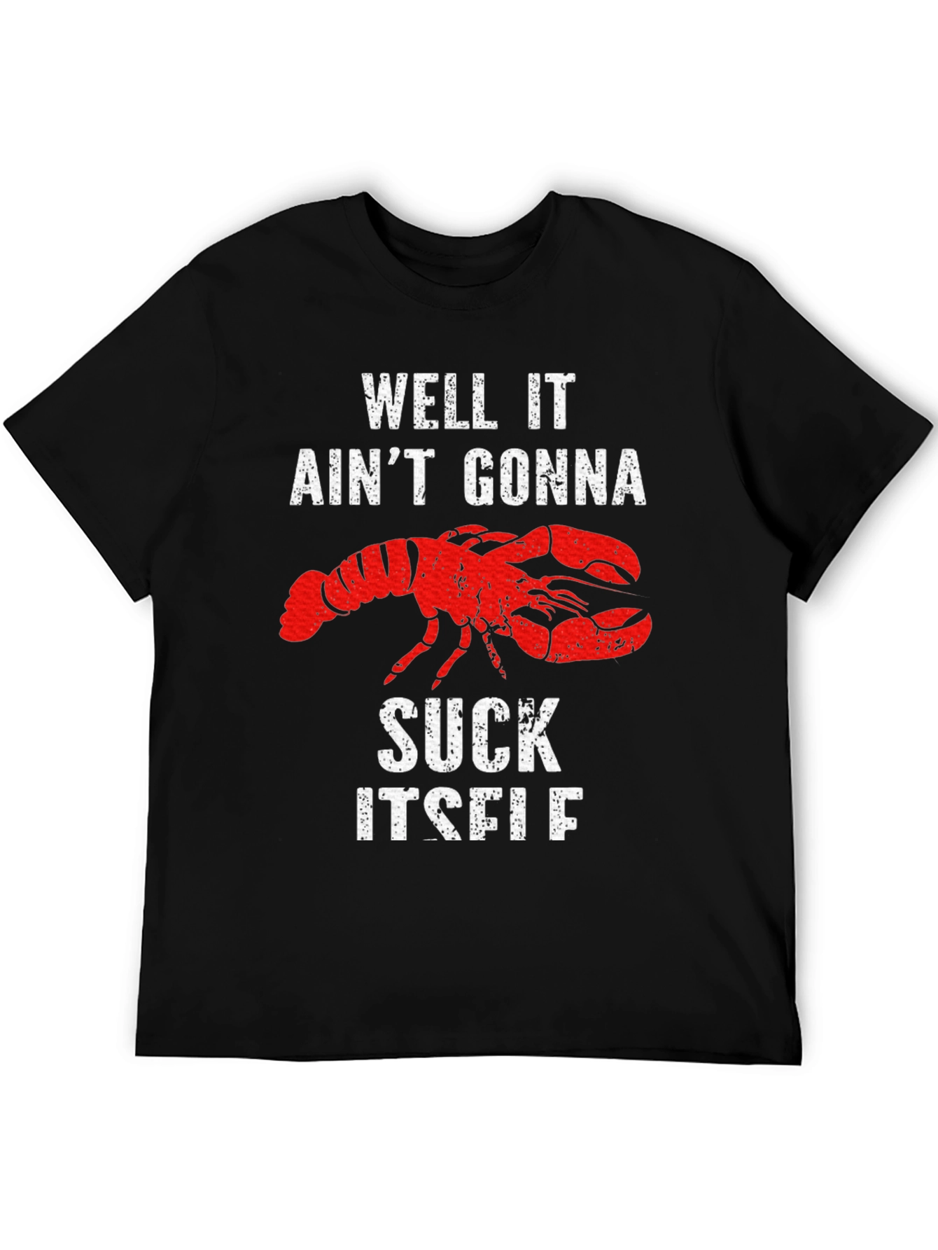 Black Well It Ain't Gonna Suck Itself Lobster Graphic Tee view 5