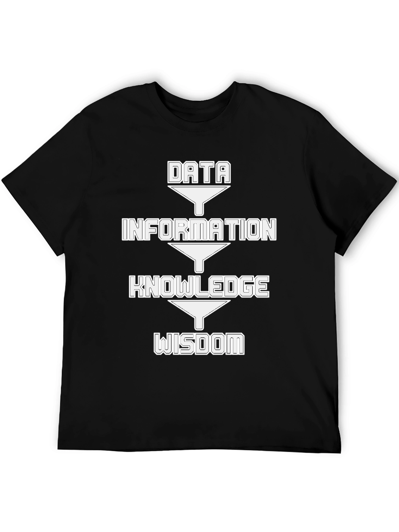 Black Data Information Knowledge Wisdom Funnel T-Shirt view 5