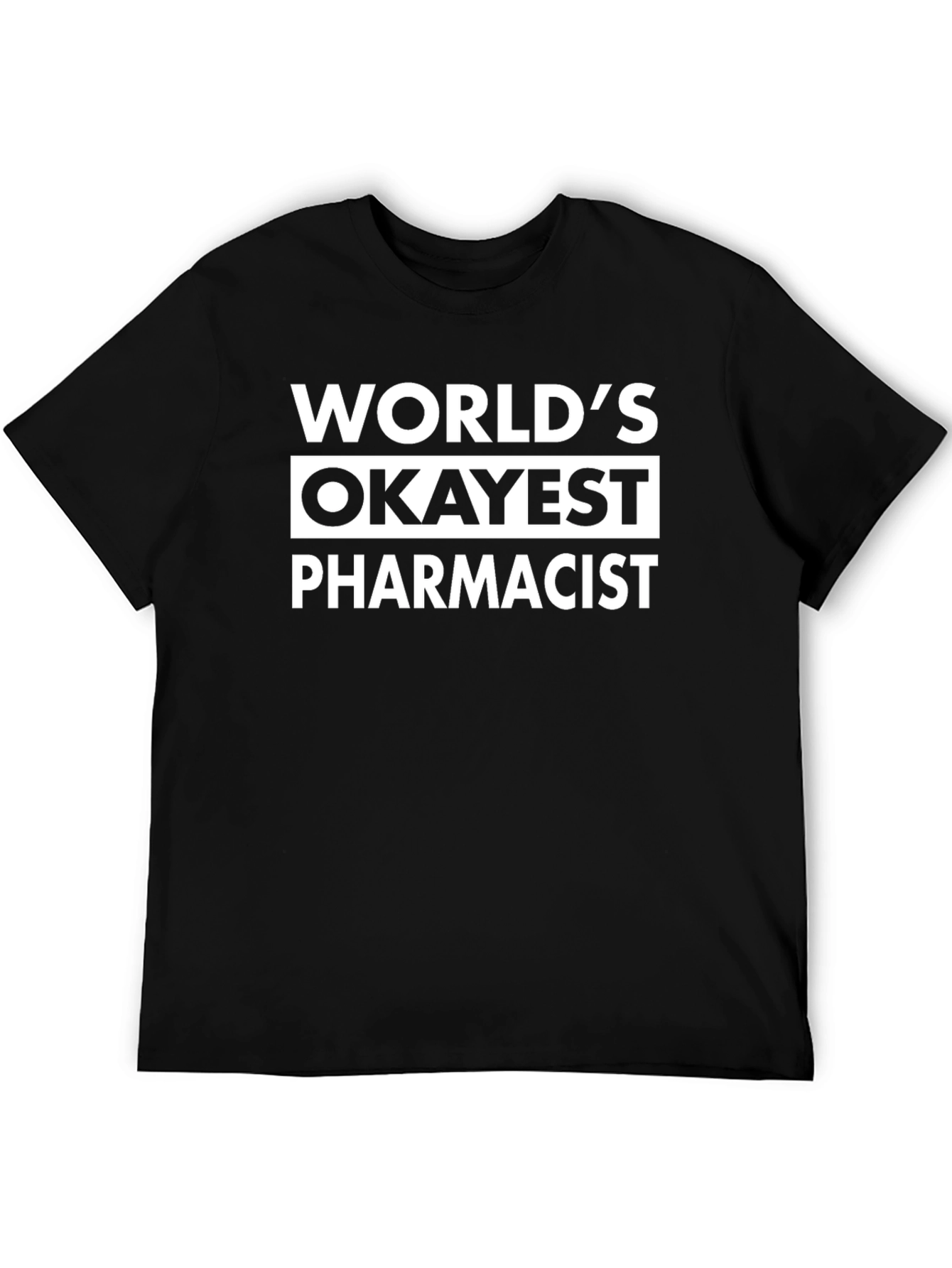 Black World's Okayest Pharmacist Black T-Shirt view 5