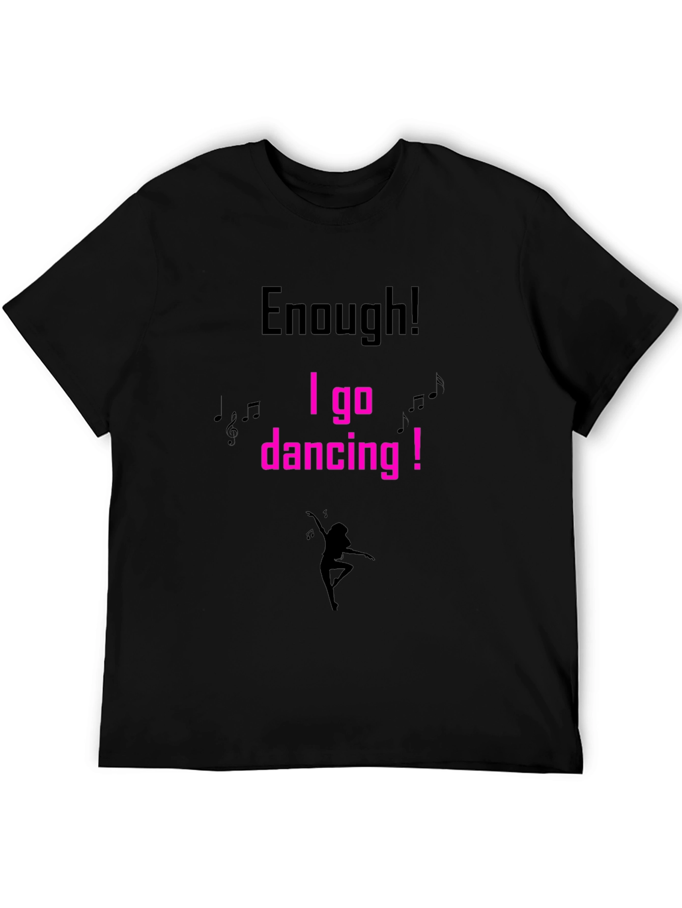 Black Enough! I go dancing! T-shirt view 5