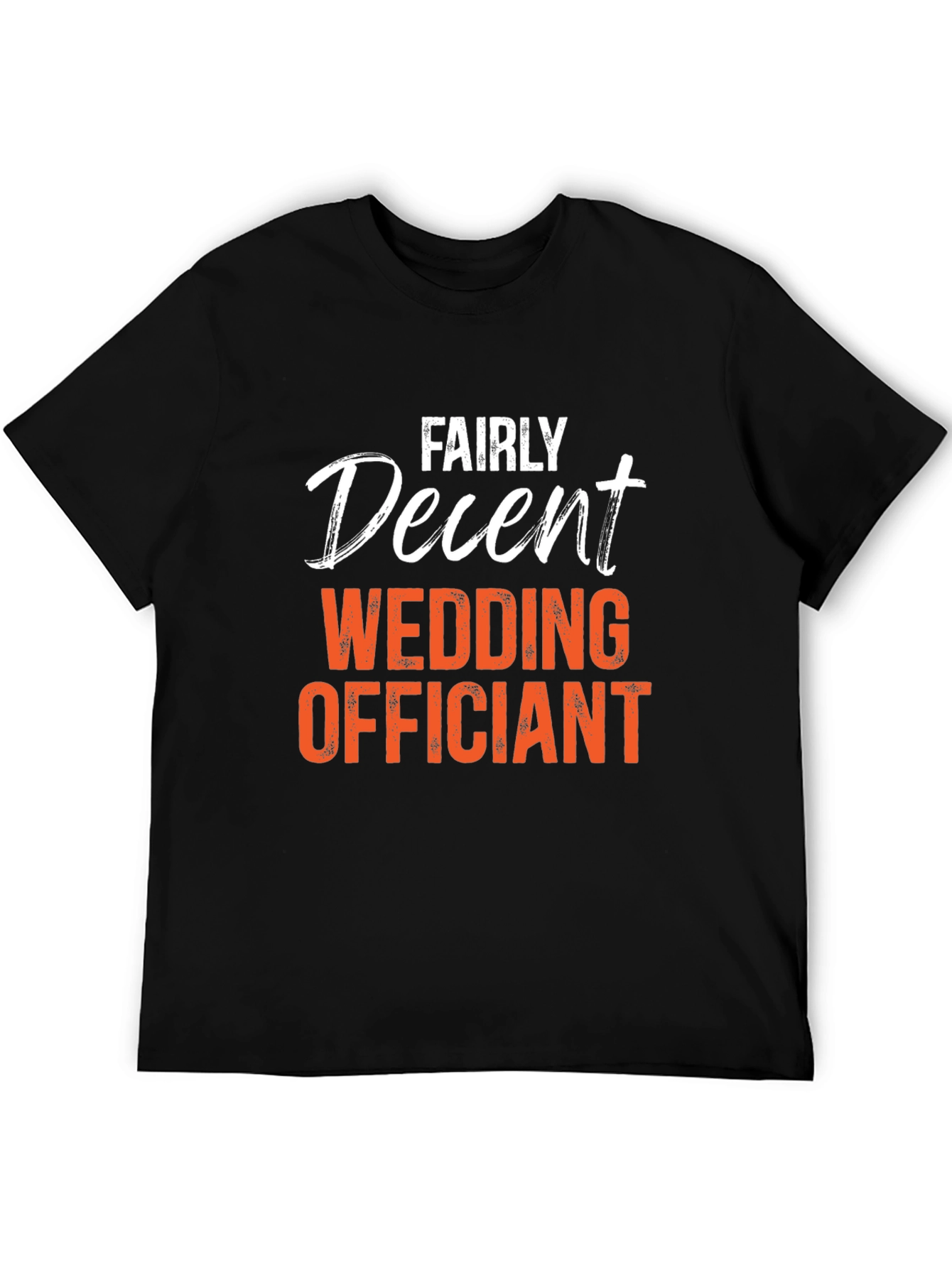 Black Fairly Decent Wedding Officiant T-Shirt view 5
