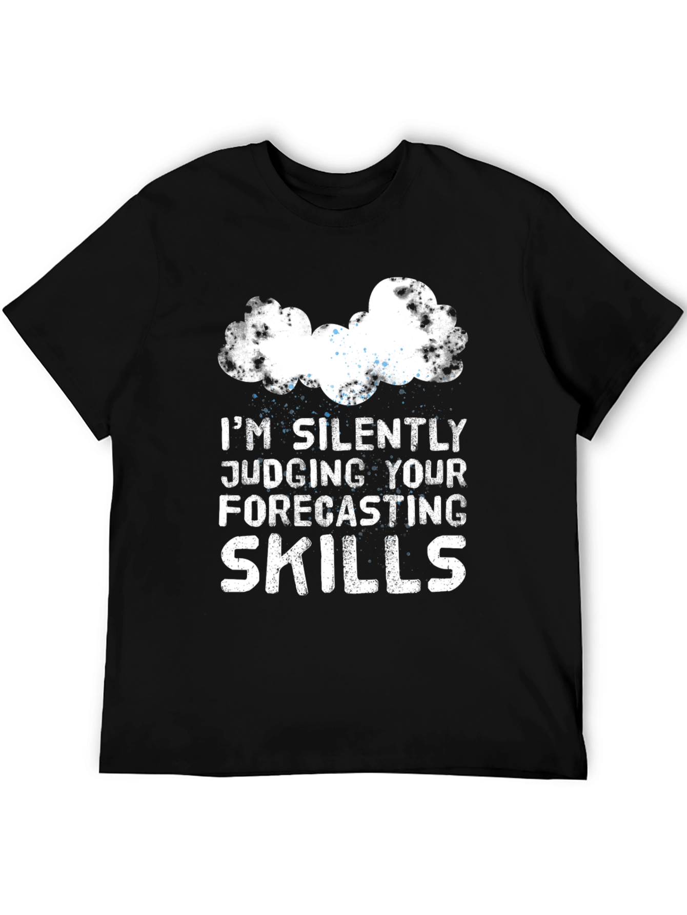 Black I'm Silently Judging Your Forecasting Skills T-Shirt view 5