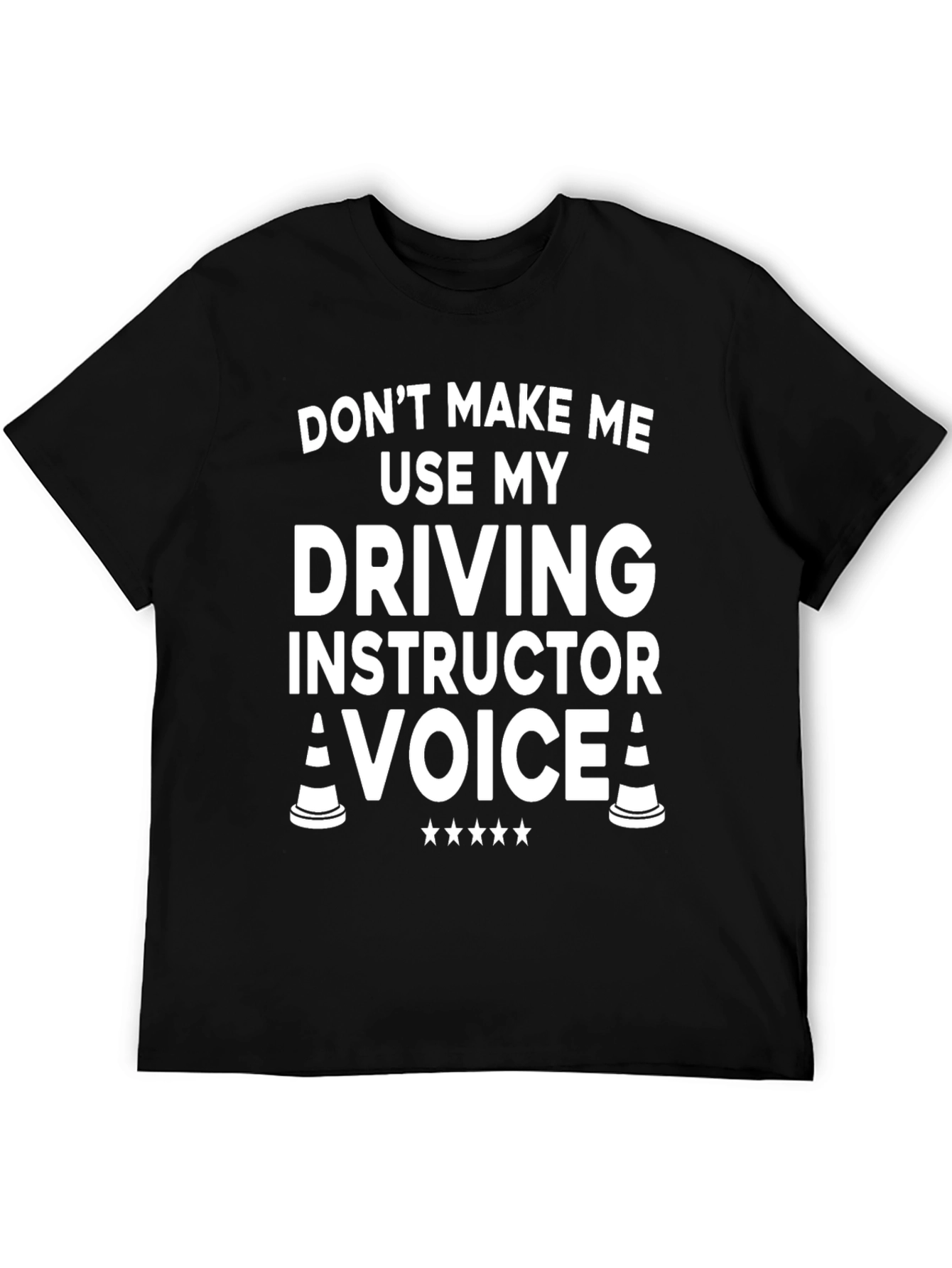 Black Driving Instructor T-Shirt: Don't Make Me Use My Voice! view 5