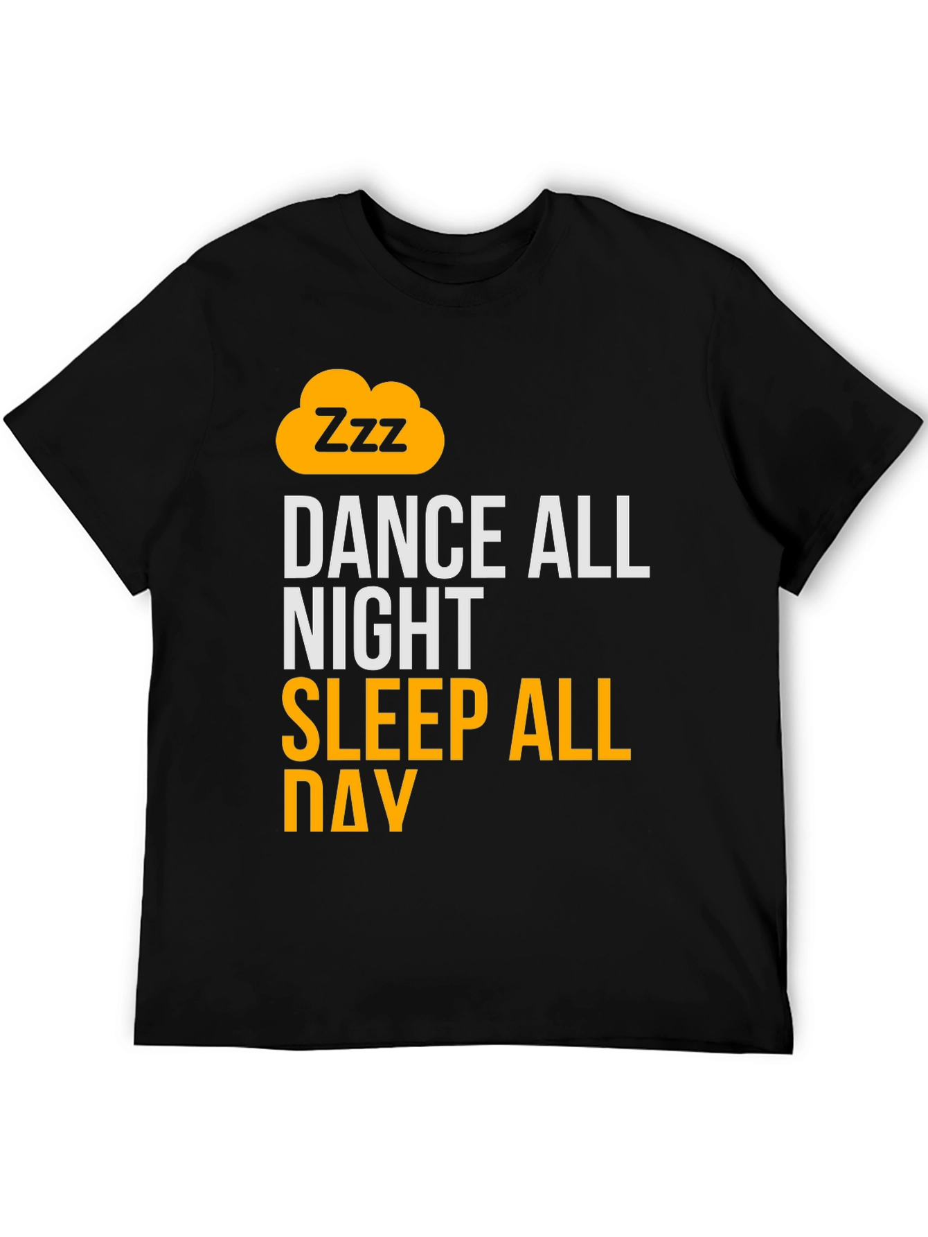 Black Dance All Night Sleep All Day Black Graphic T-Shirt view 5