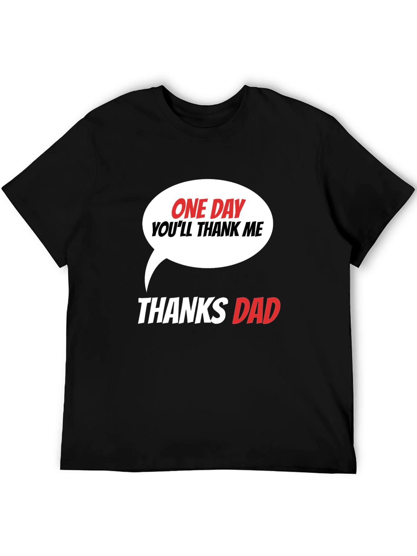 Black Funny Dad T-Shirt - One Day You'll Thank Me view 5