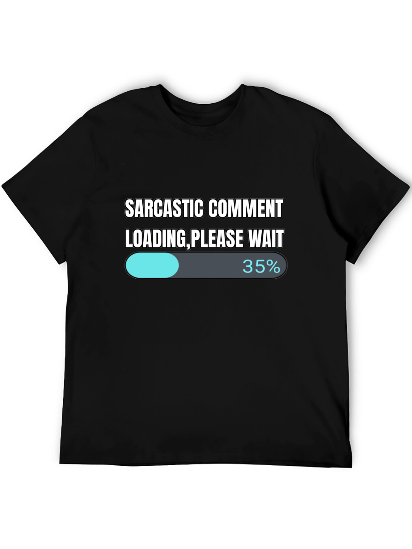 Black Sarcastic Comment Loading T-Shirt - Funny Novelty Tee view 5